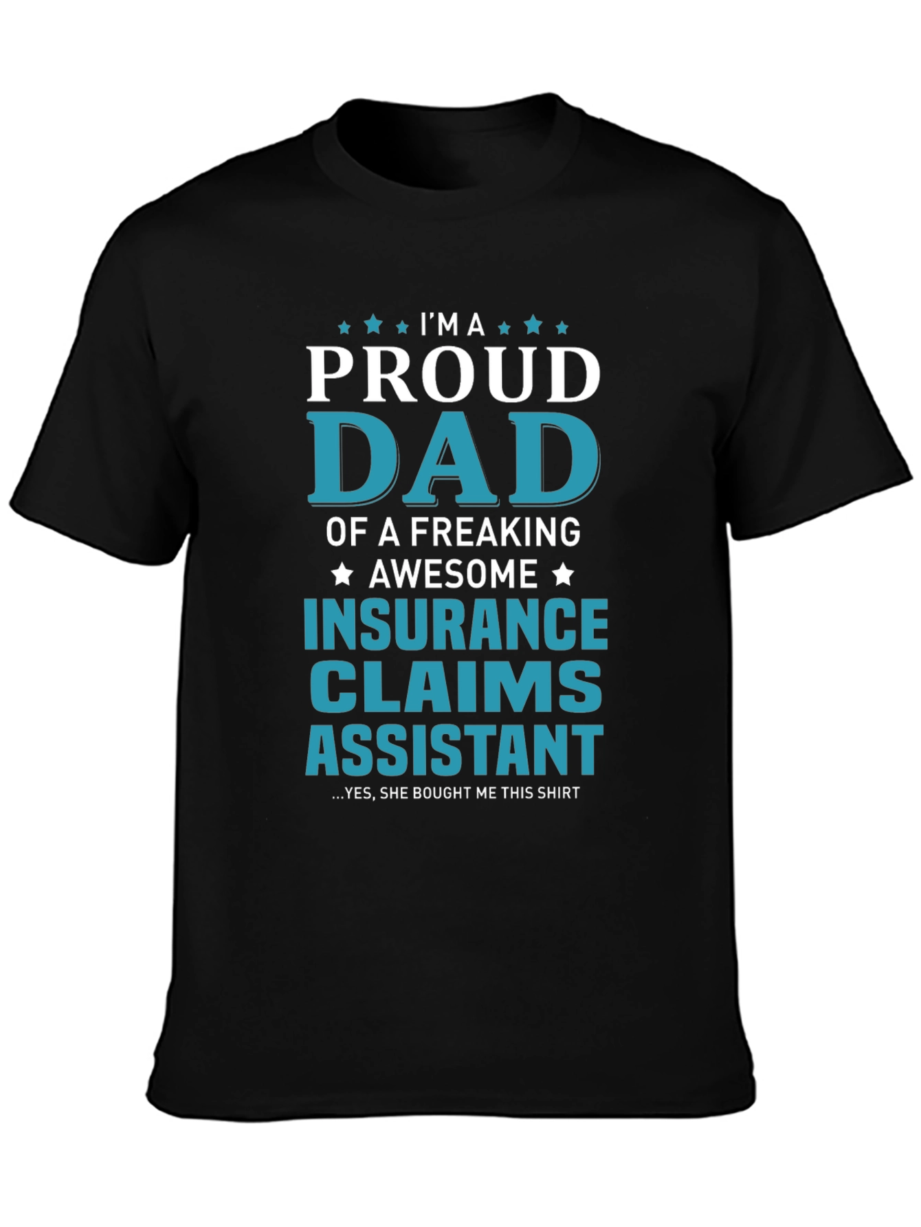 Proud Dad Insurance Claims Assistant T-Shirt