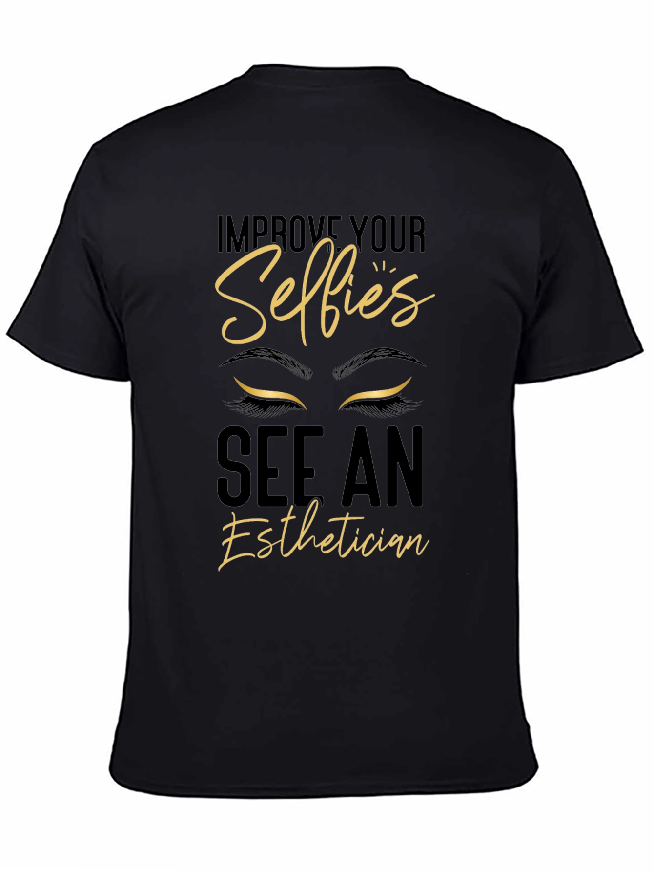 Esthetician Selfie T-Shirt - Improve Your Selfies!