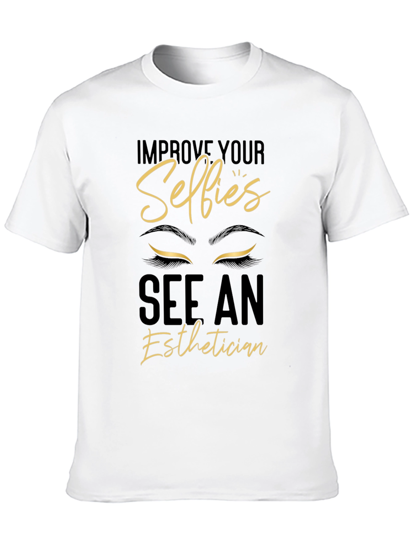 Esthetician Selfie T-Shirt - Improve Your Selfies!