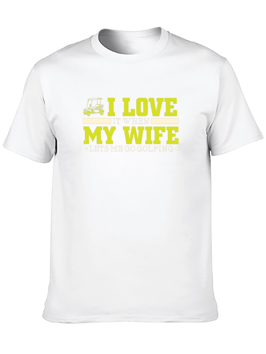I Love My Wife Golf T-Shirt
