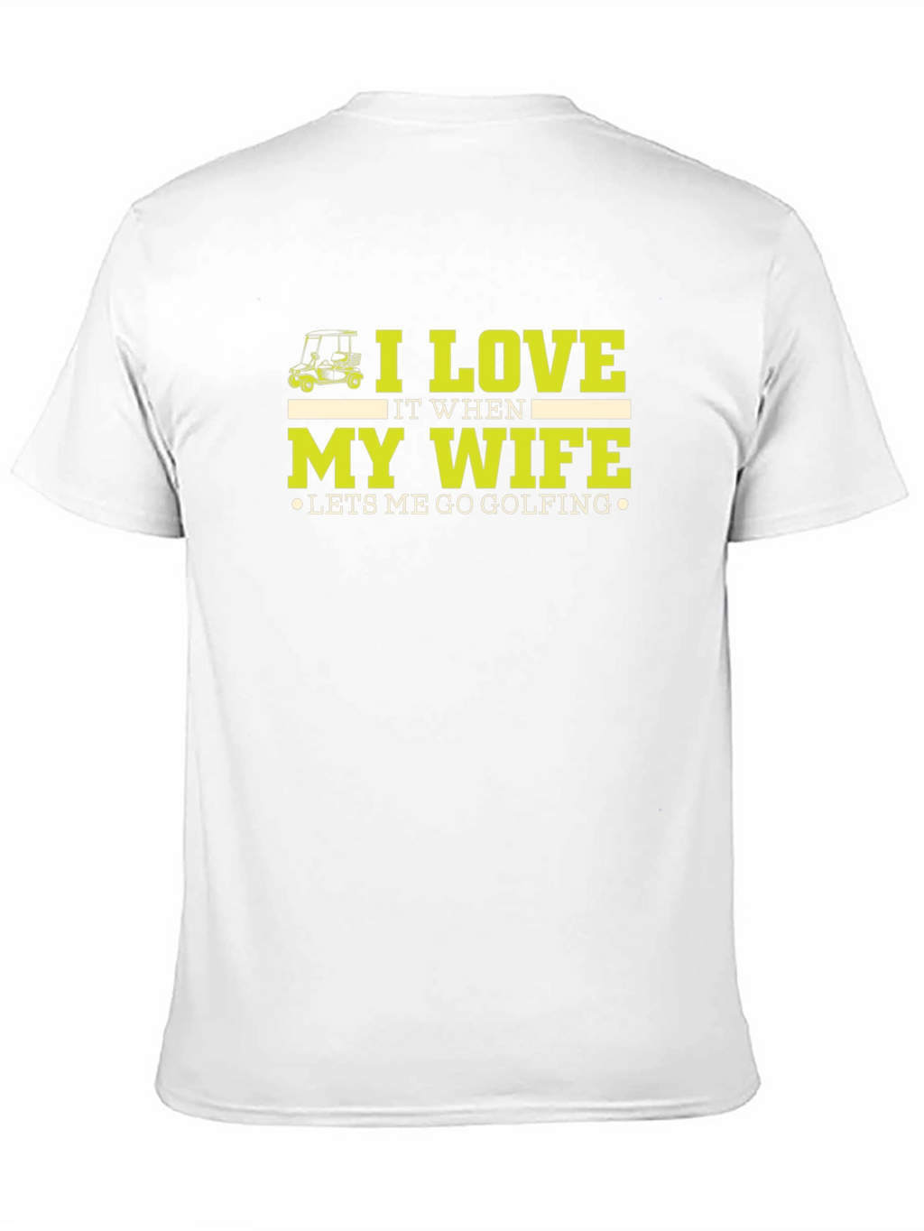 I Love My Wife Golf T-Shirt