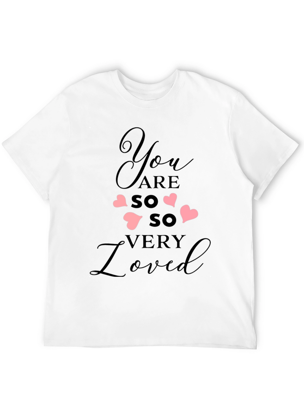 You Are So Very Loved Black Tee