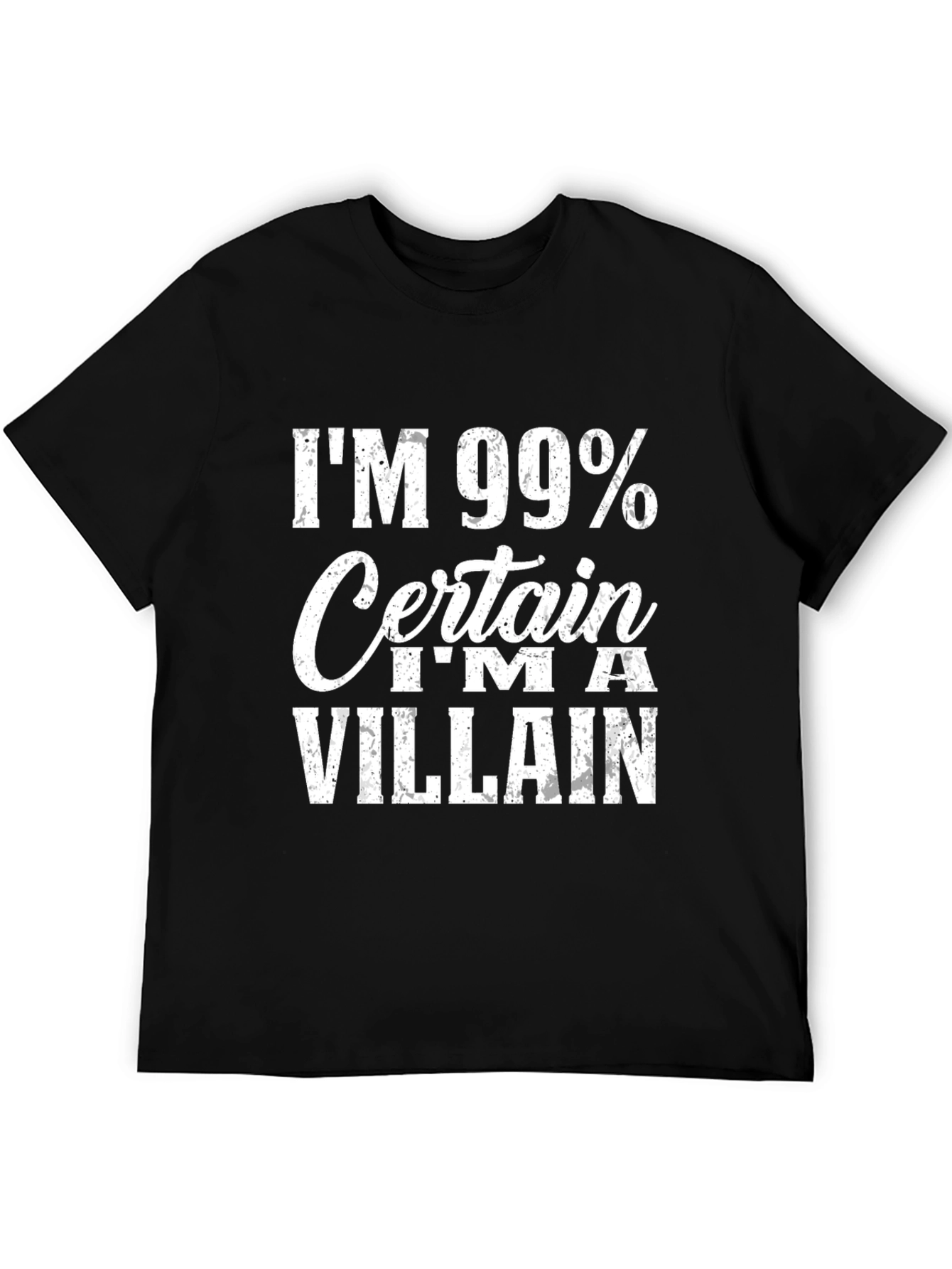 Im 99% Certain Im A Villain T-Shirt