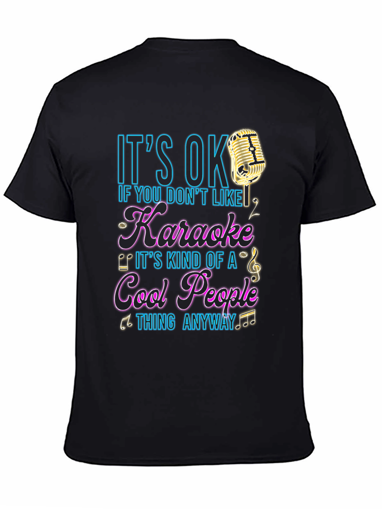 Karaoke Lover T-Shirt - Its OK If You Dont Like Karaoke