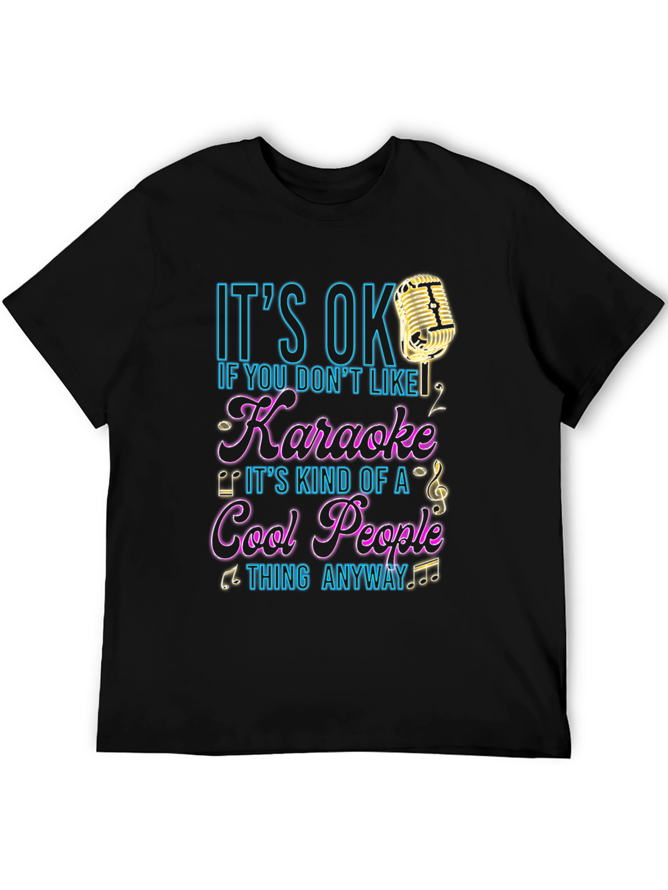 Karaoke Lover T-Shirt - Its OK If You Dont Like Karaoke