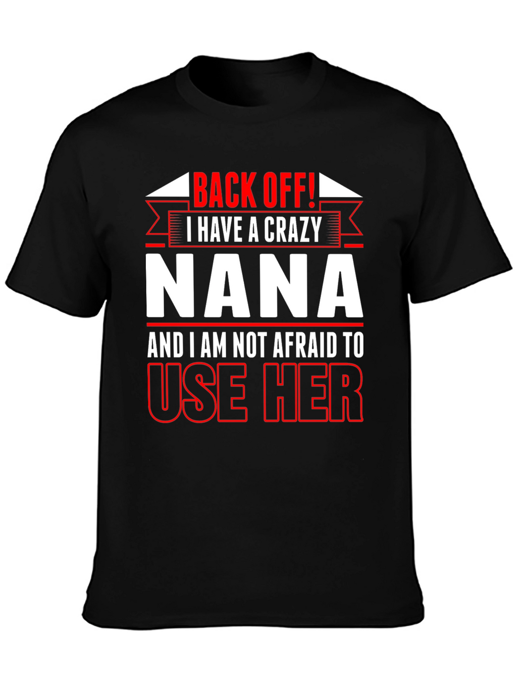 Crazy Nana T-Shirt - Funny Novelty Tee