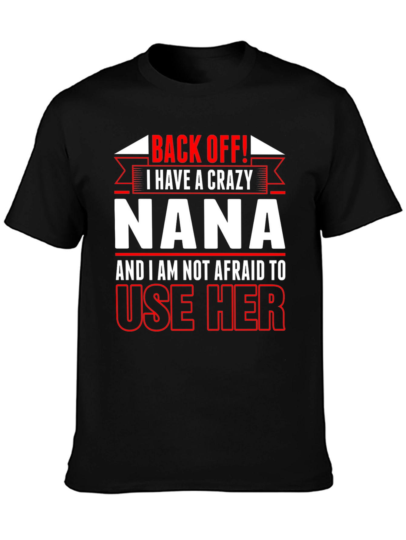 Crazy Nana T-Shirt - Funny Novelty Tee