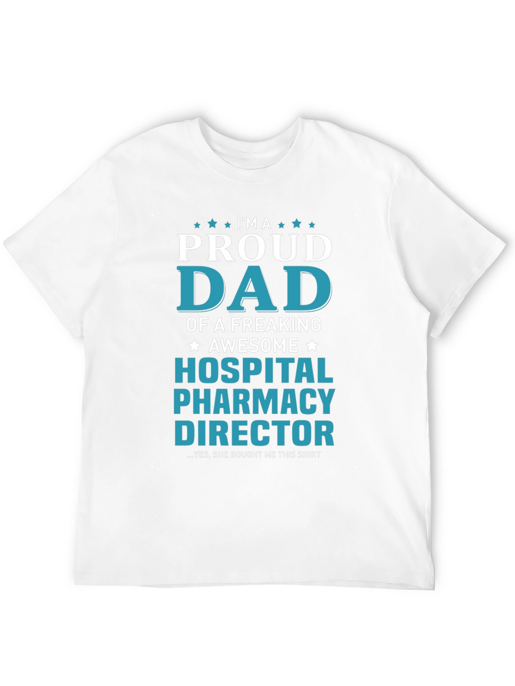 Proud Dad Hospital Pharmacy Director T-Shirt