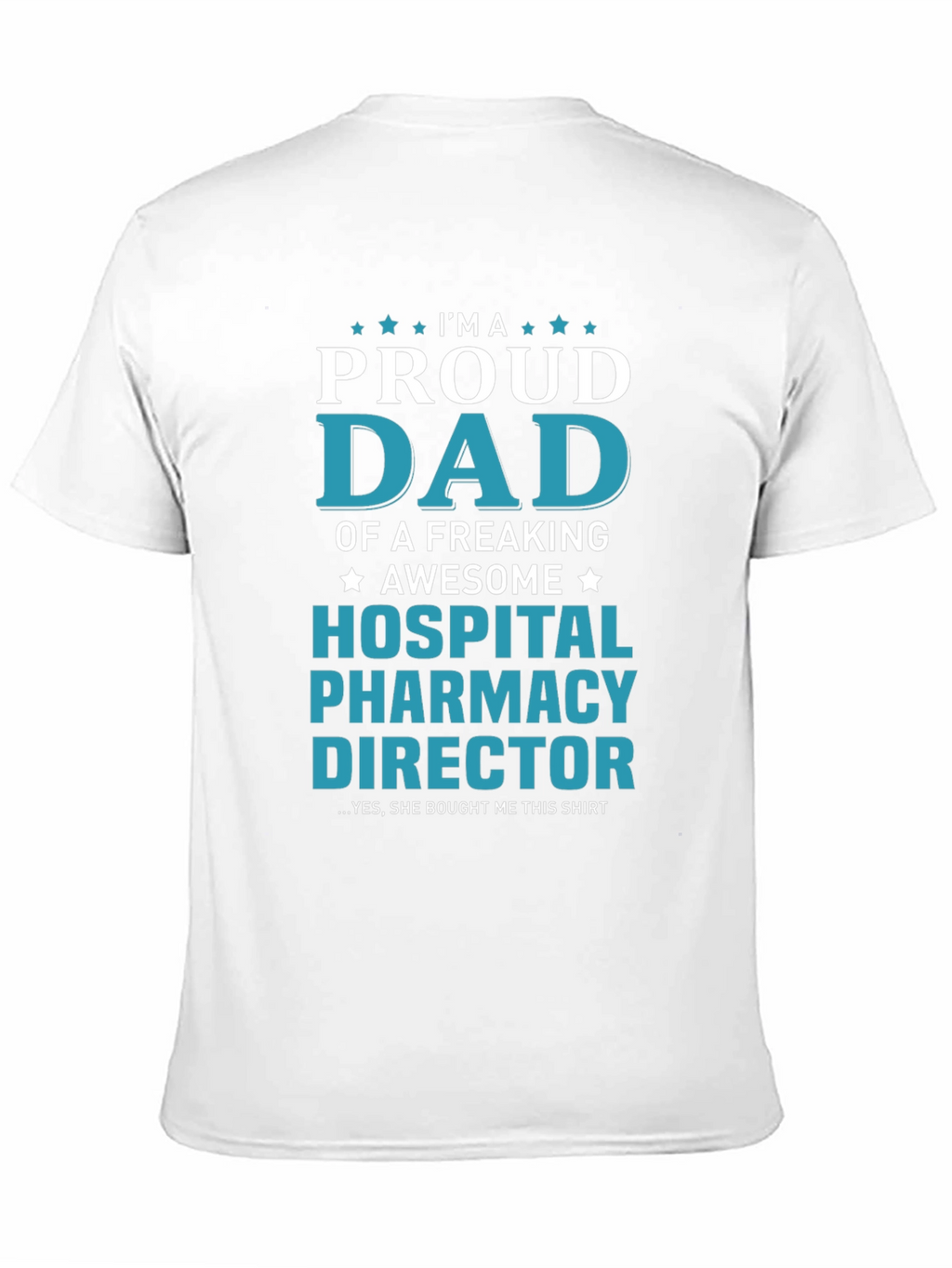Proud Dad Hospital Pharmacy Director T-Shirt