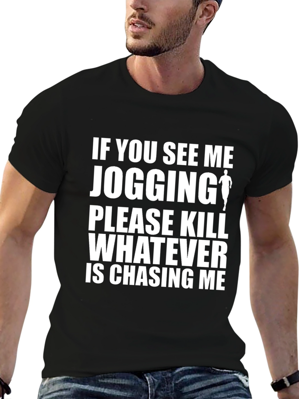 Funny Jogging T-Shirt: Kill Whats Chasing Me