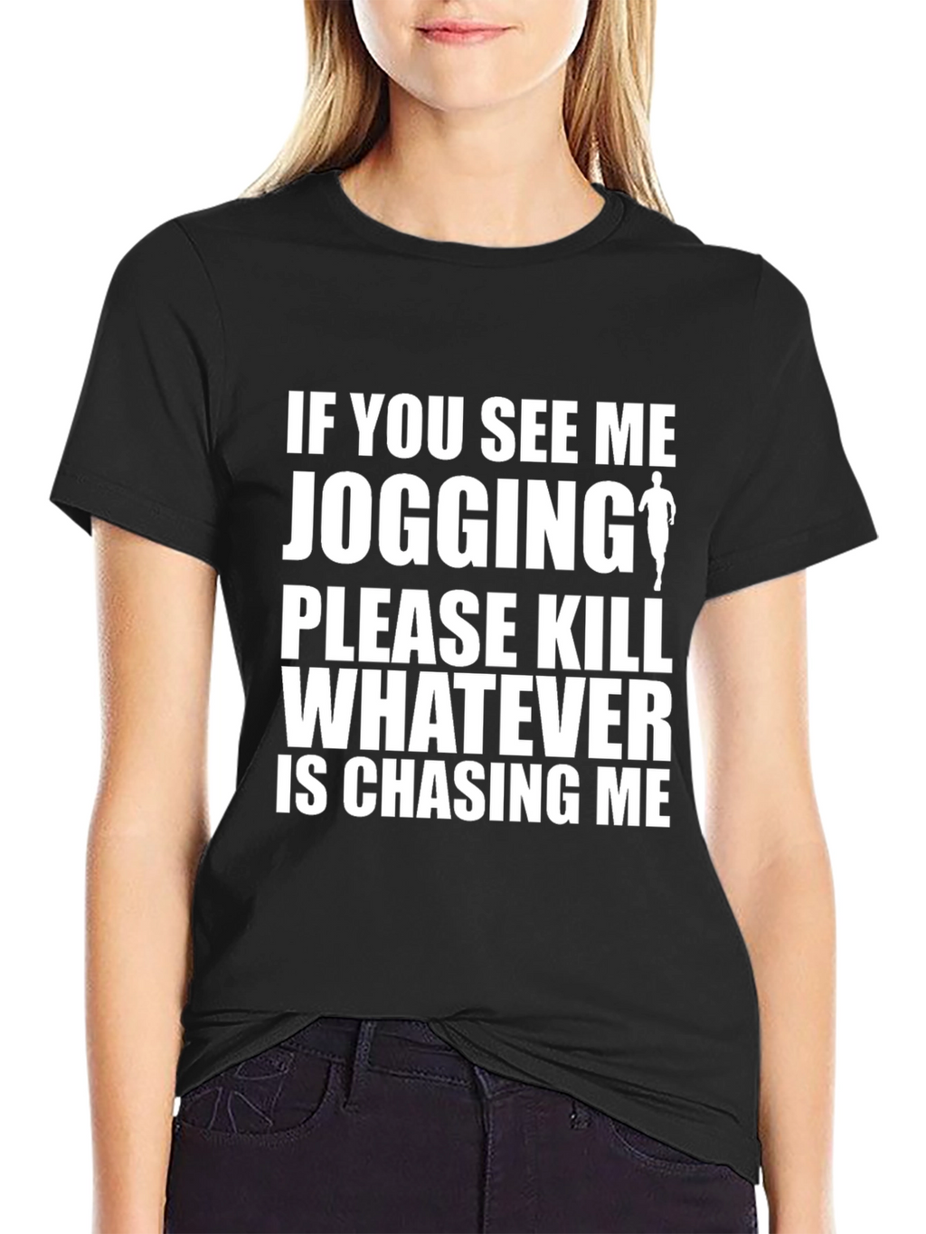 Funny Jogging T-Shirt: Kill Whats Chasing Me