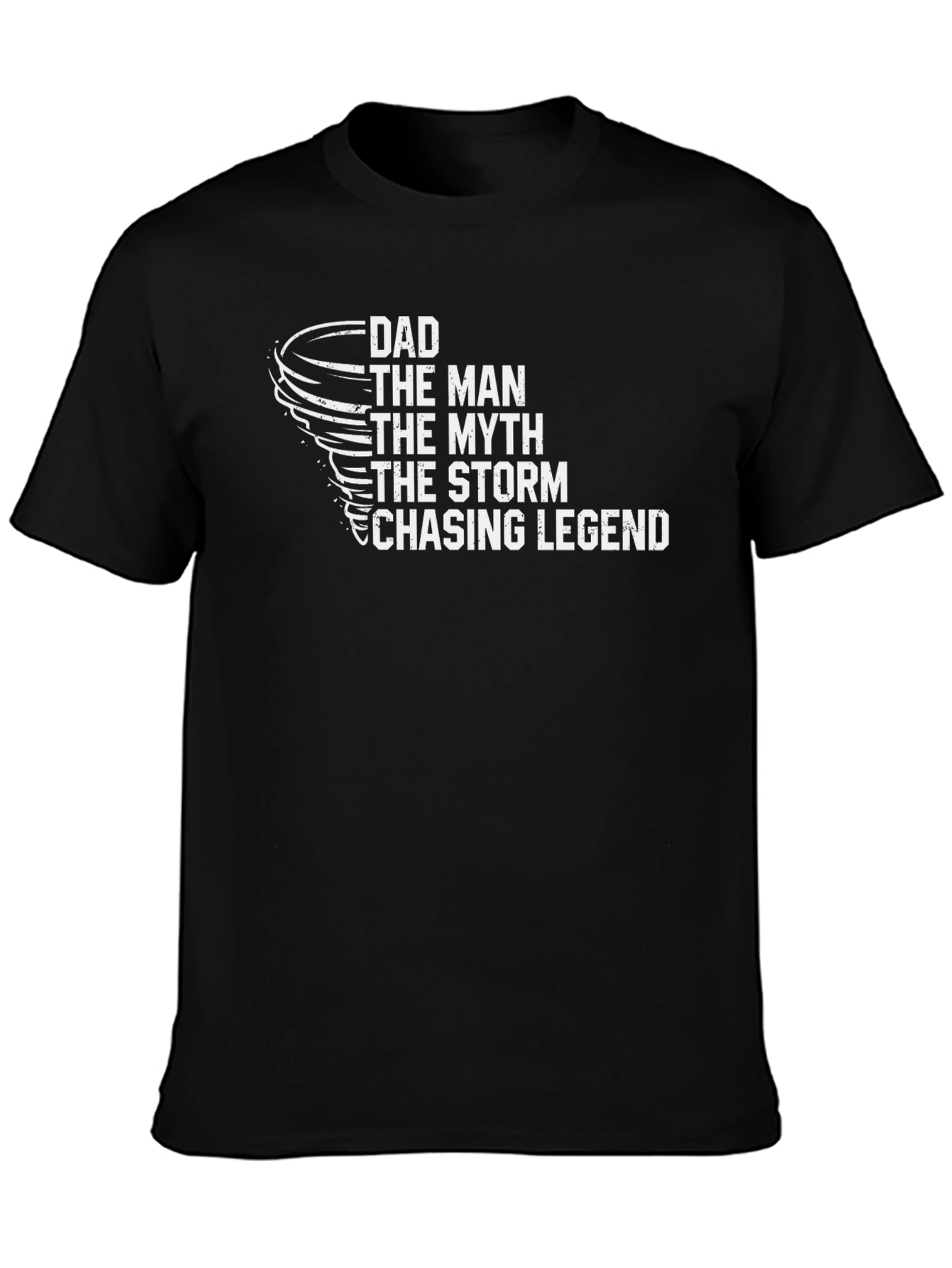 Dad The Man Myth Storm Chasing Legend Black T-Shirt