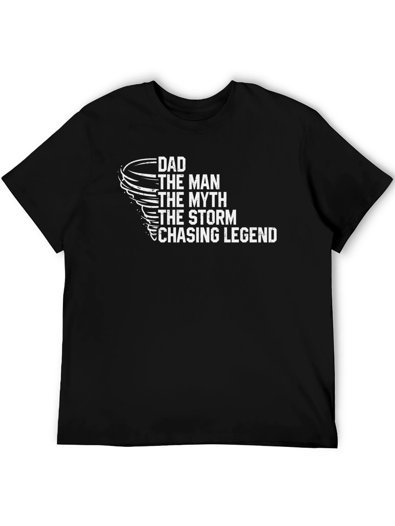 Dad The Man Myth Storm Chasing Legend Black T-Shirt