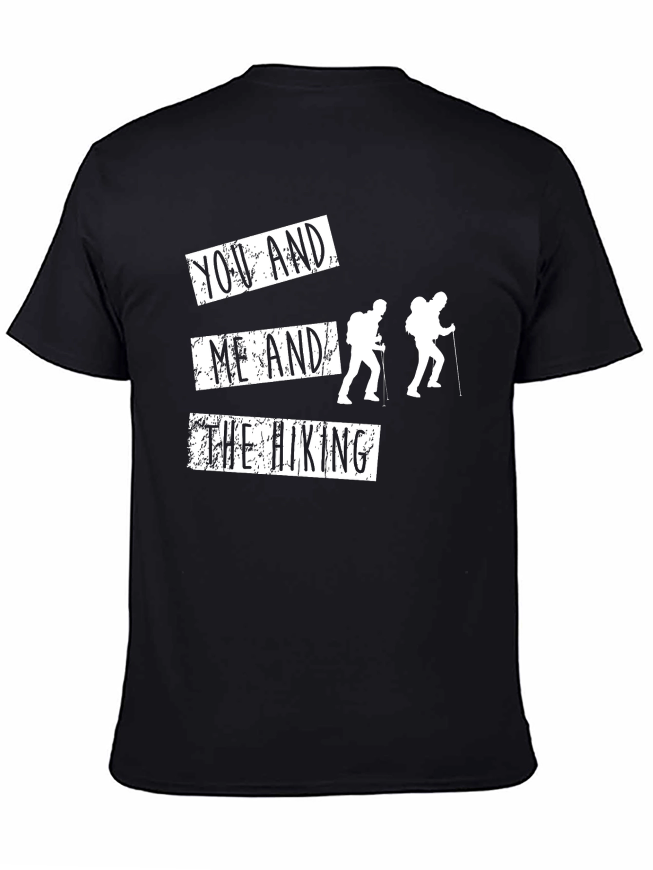 Hiking T-Shirt - You And Me And The Hiking