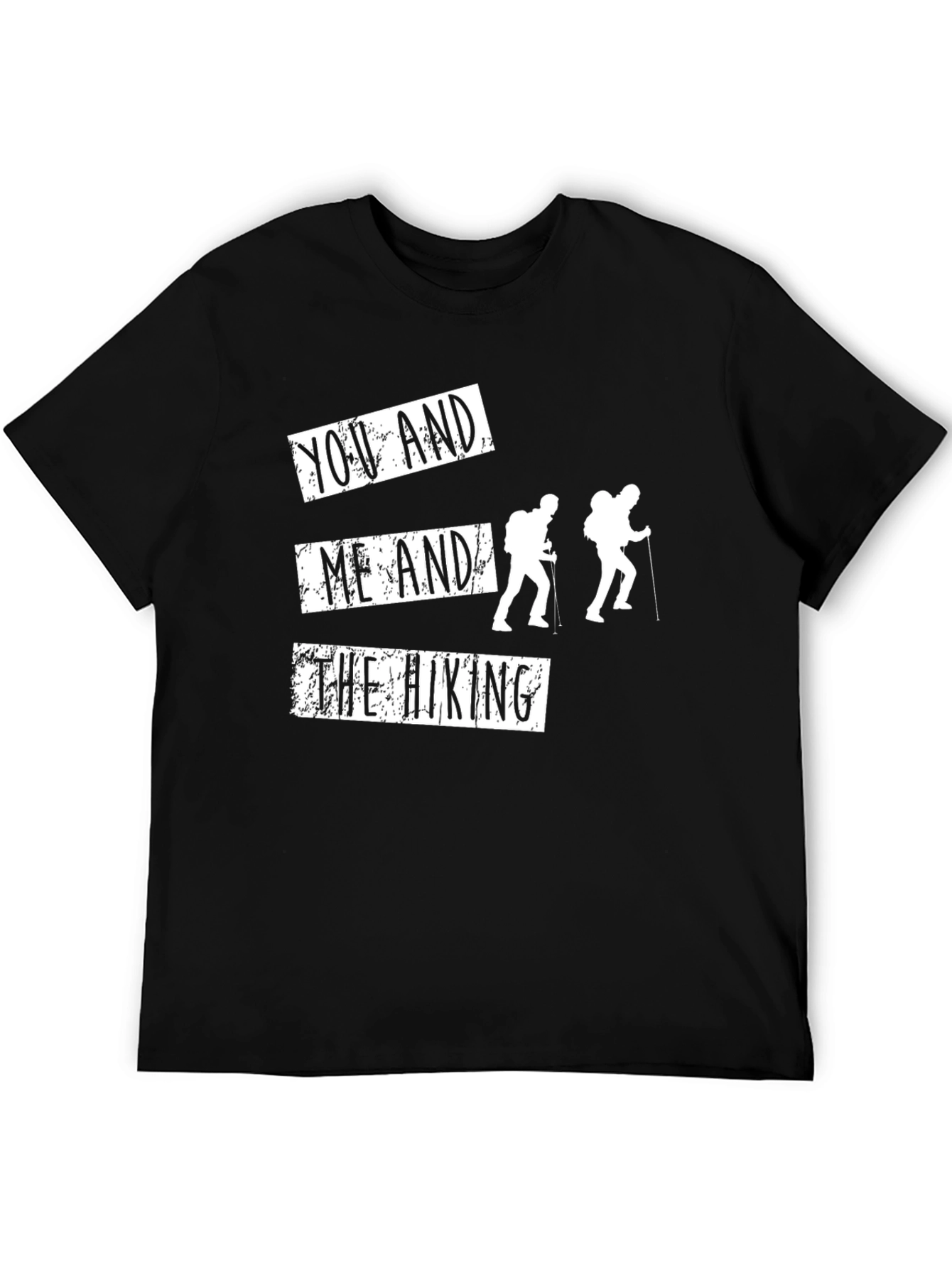Hiking T-Shirt - You And Me And The Hiking