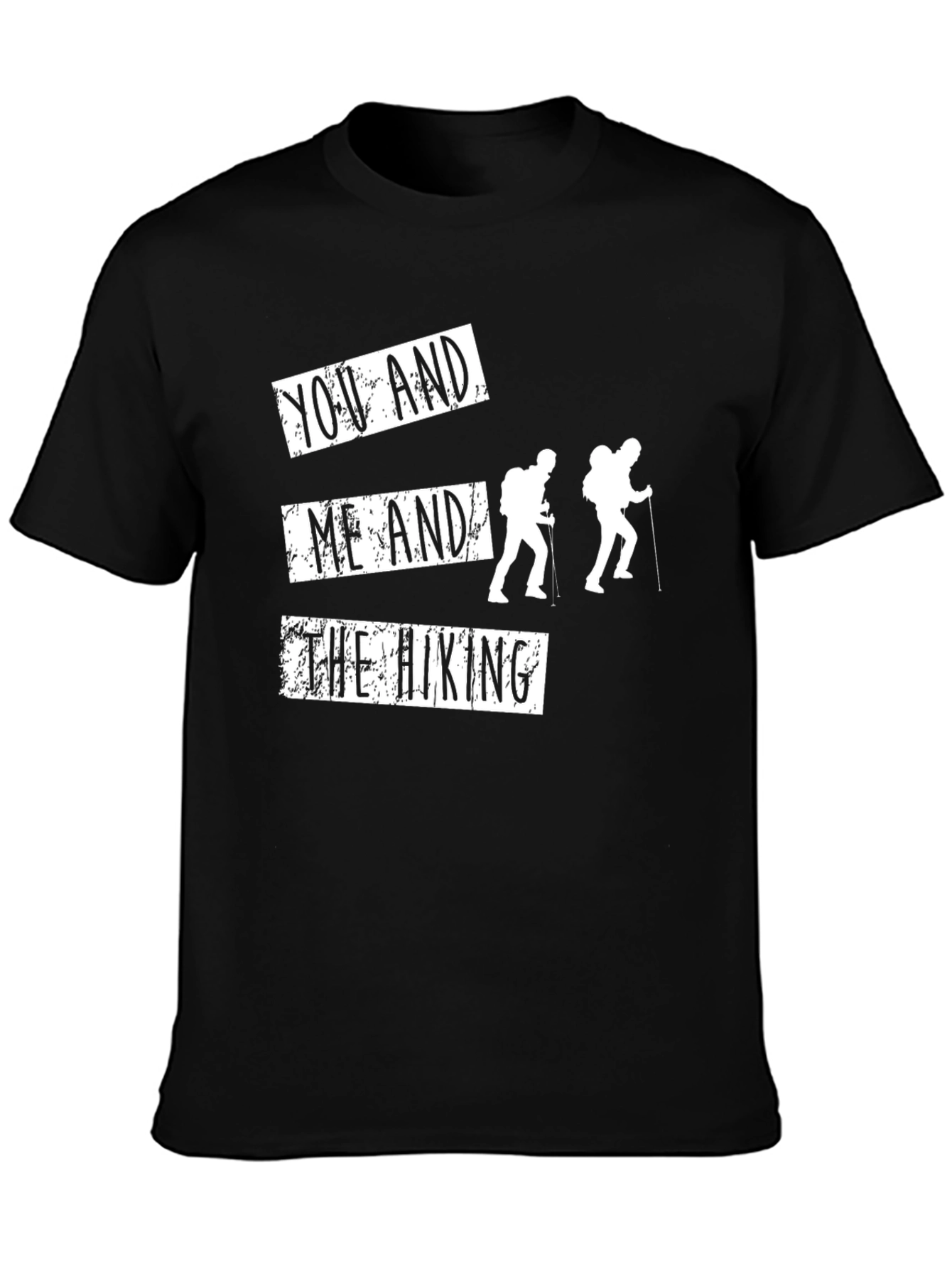 Hiking T-Shirt - You And Me And The Hiking