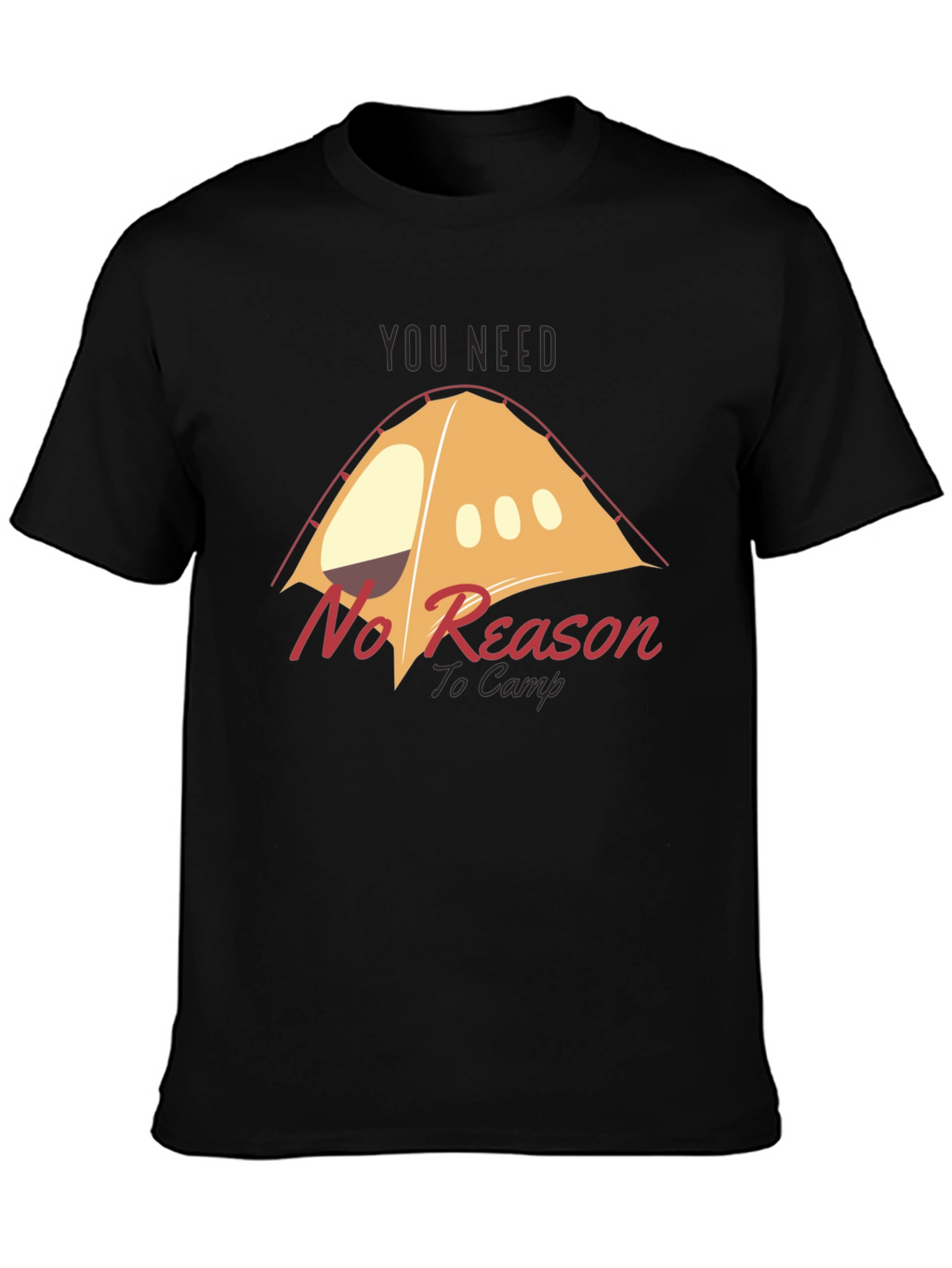 No Reason to Camp Graphic T-Shirt