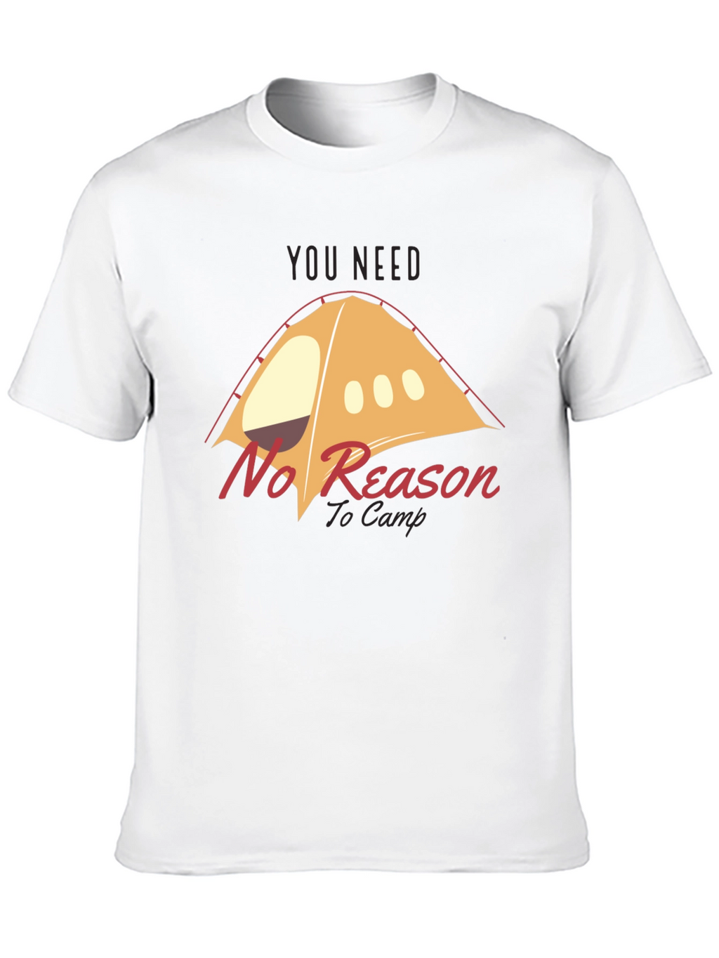 No Reason to Camp Graphic T-Shirt