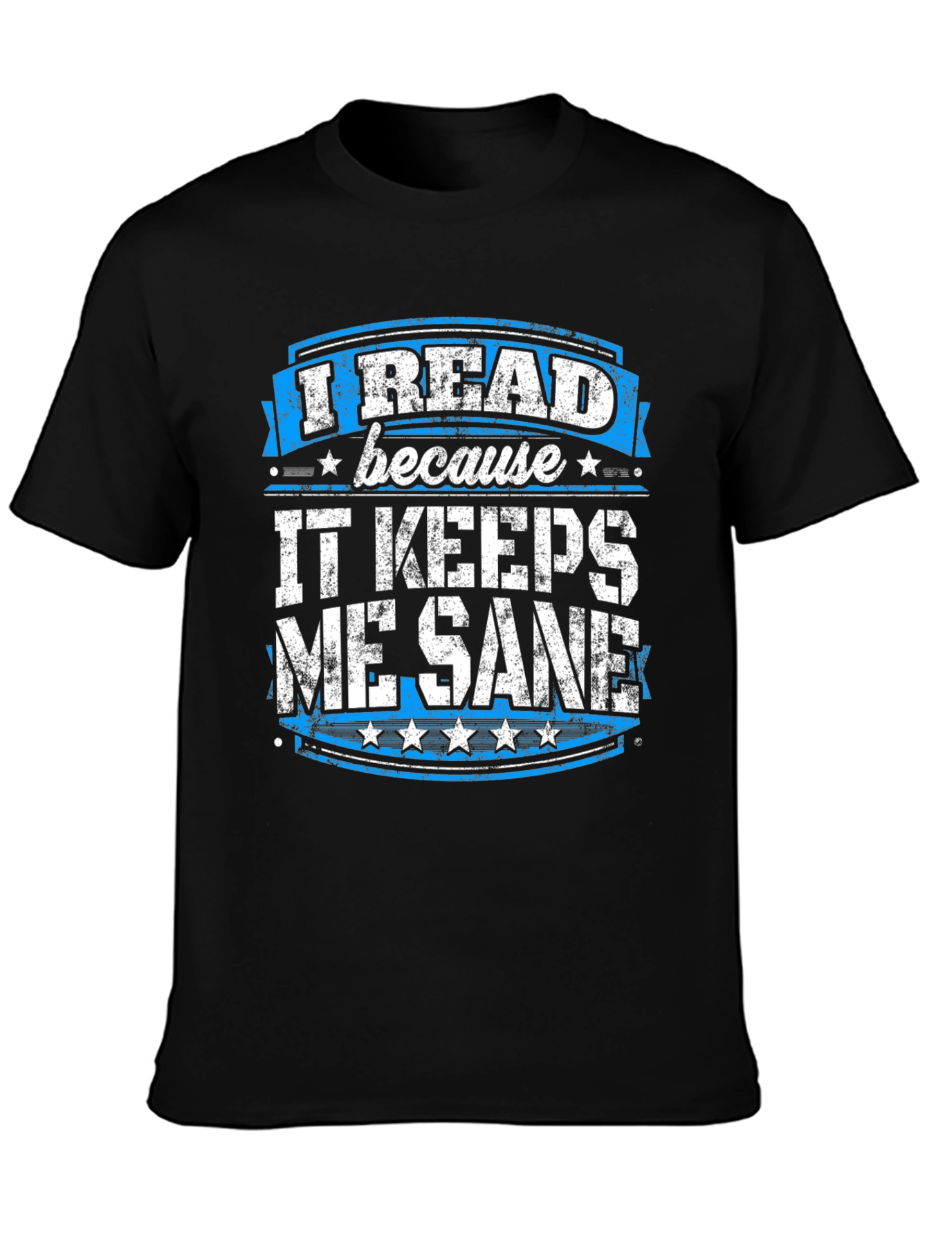 I Read Because It Keeps Me Sane T-Shirt