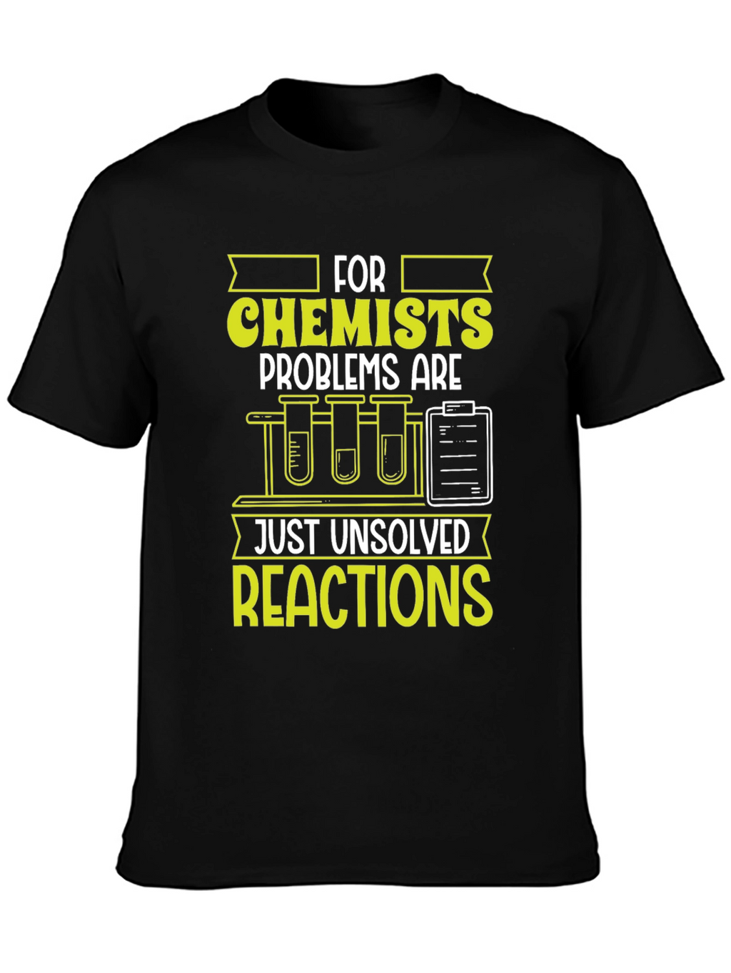 Chemist T-Shirt: Unsolved Reactions Science Tee