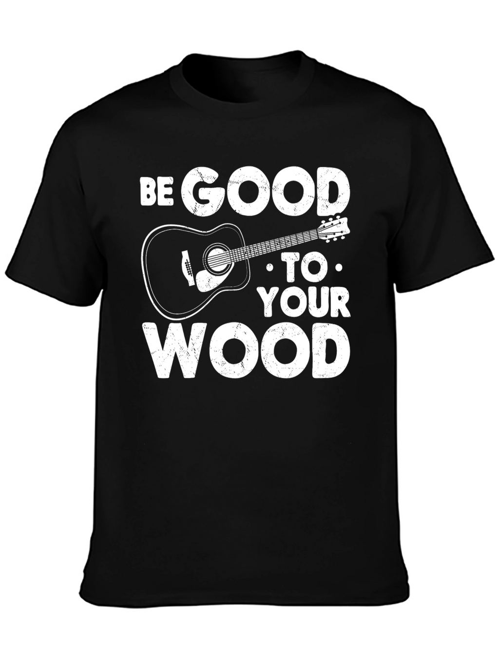 Be Good to Your Wood Guitar T-Shirt