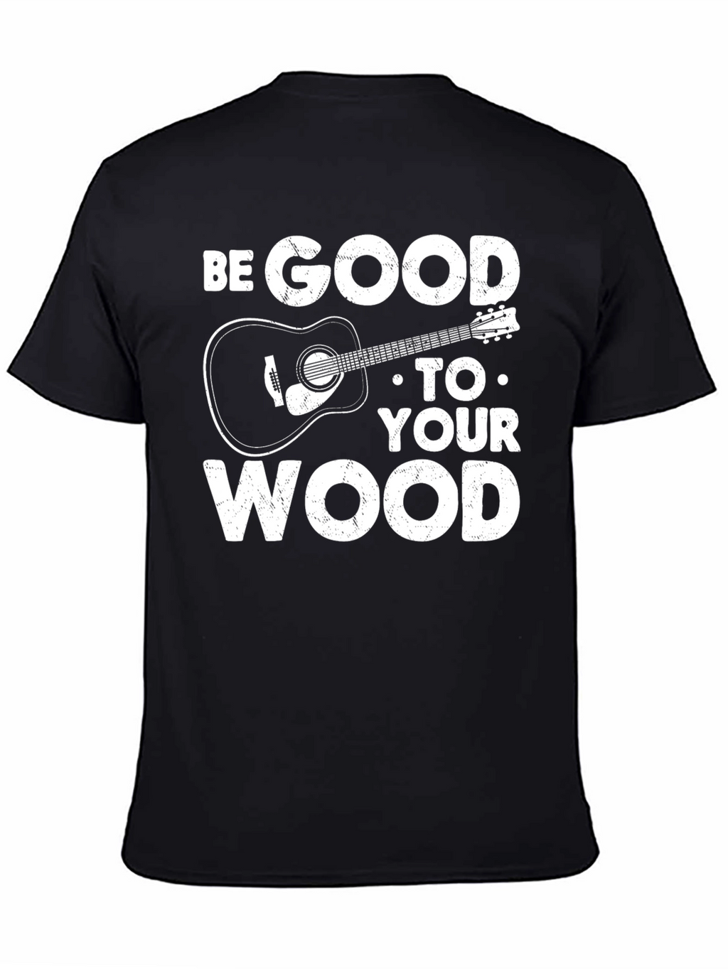 Be Good to Your Wood Guitar T-Shirt