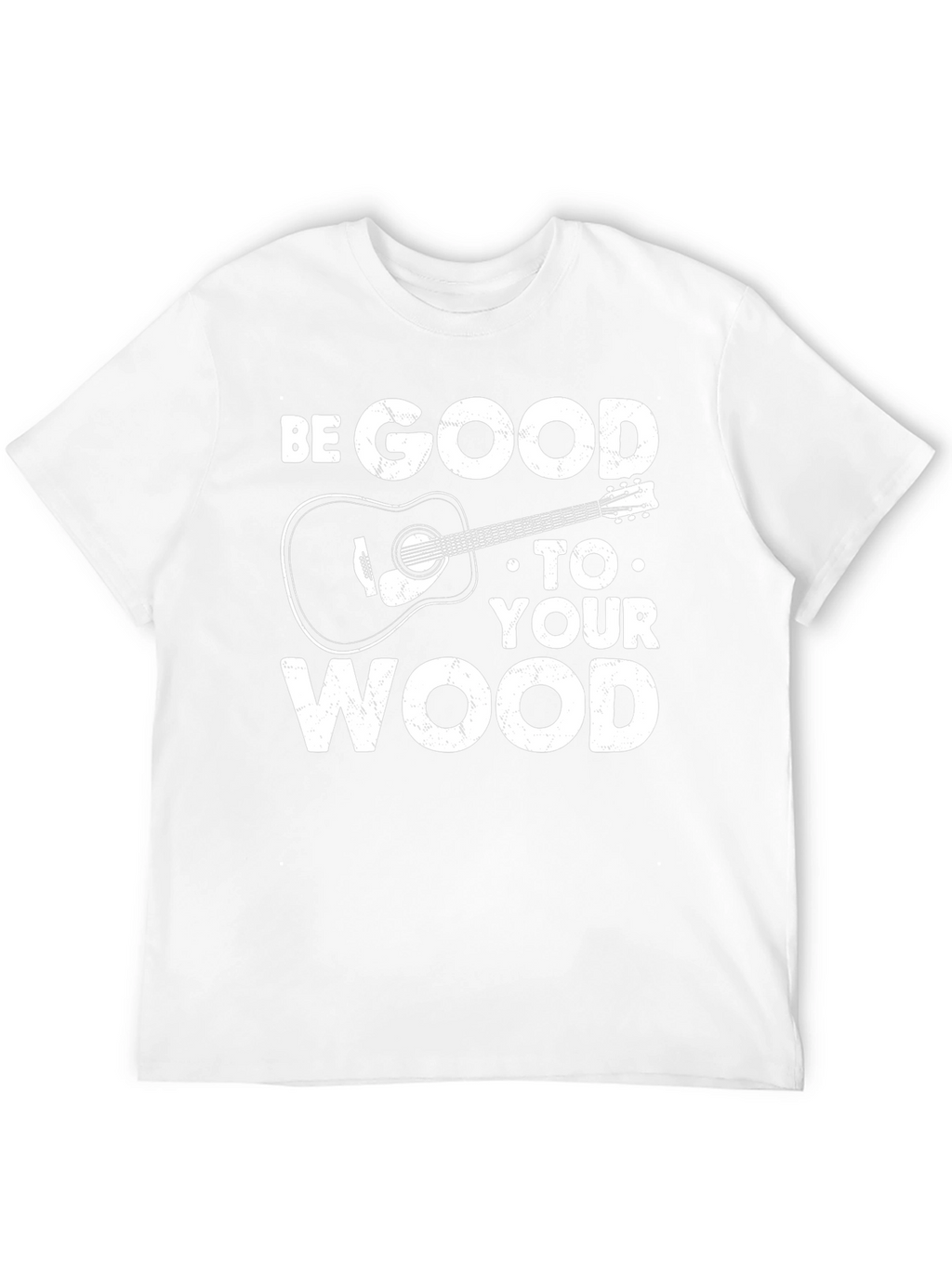 Be Good to Your Wood Guitar T-Shirt