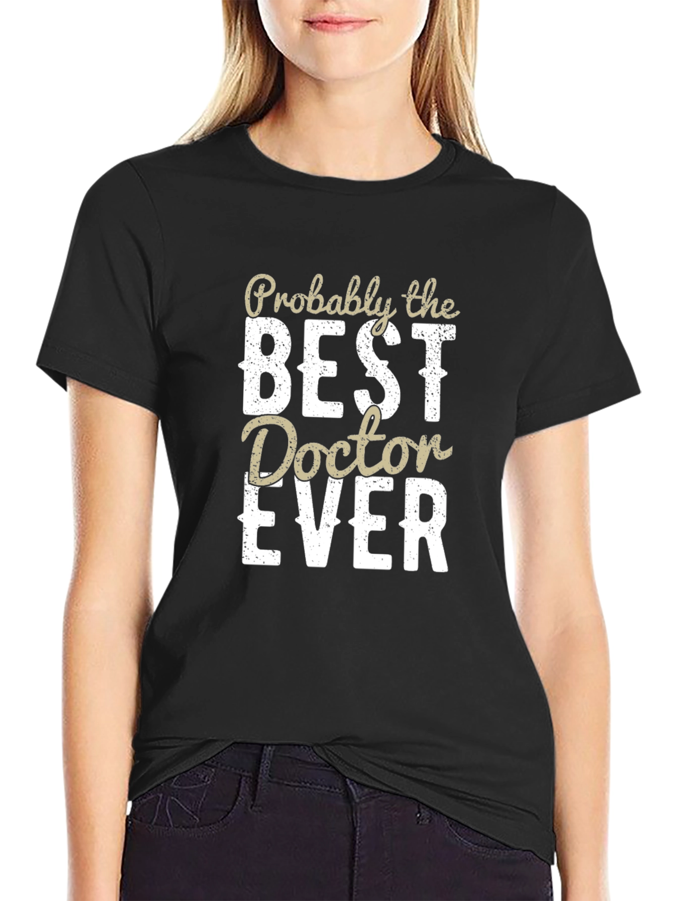 Best Doctor Ever T-Shirt - Novelty Doctor Gift