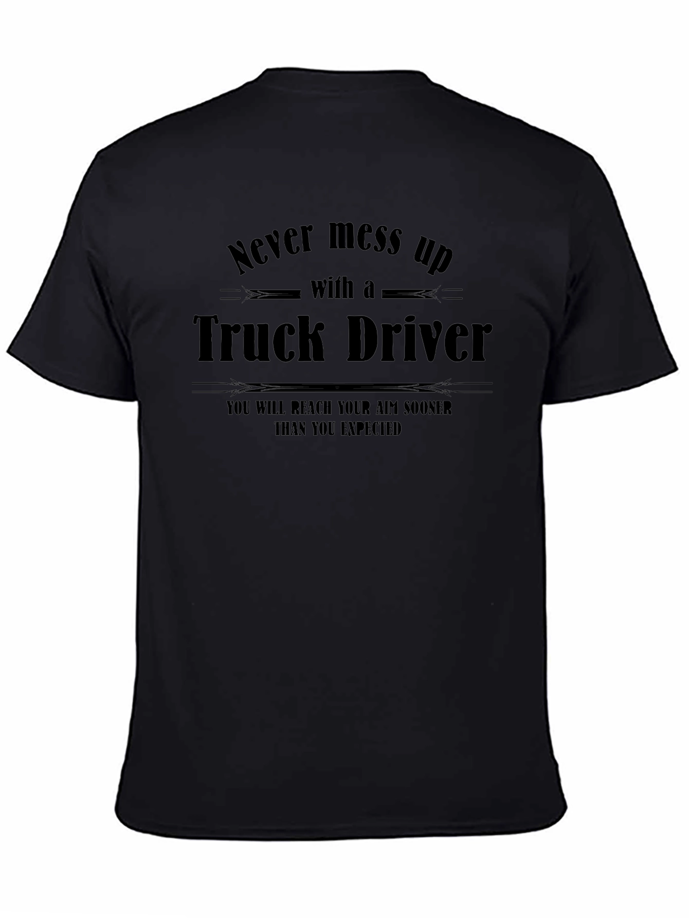 Truck Driver T-Shirt: Never Mess Up