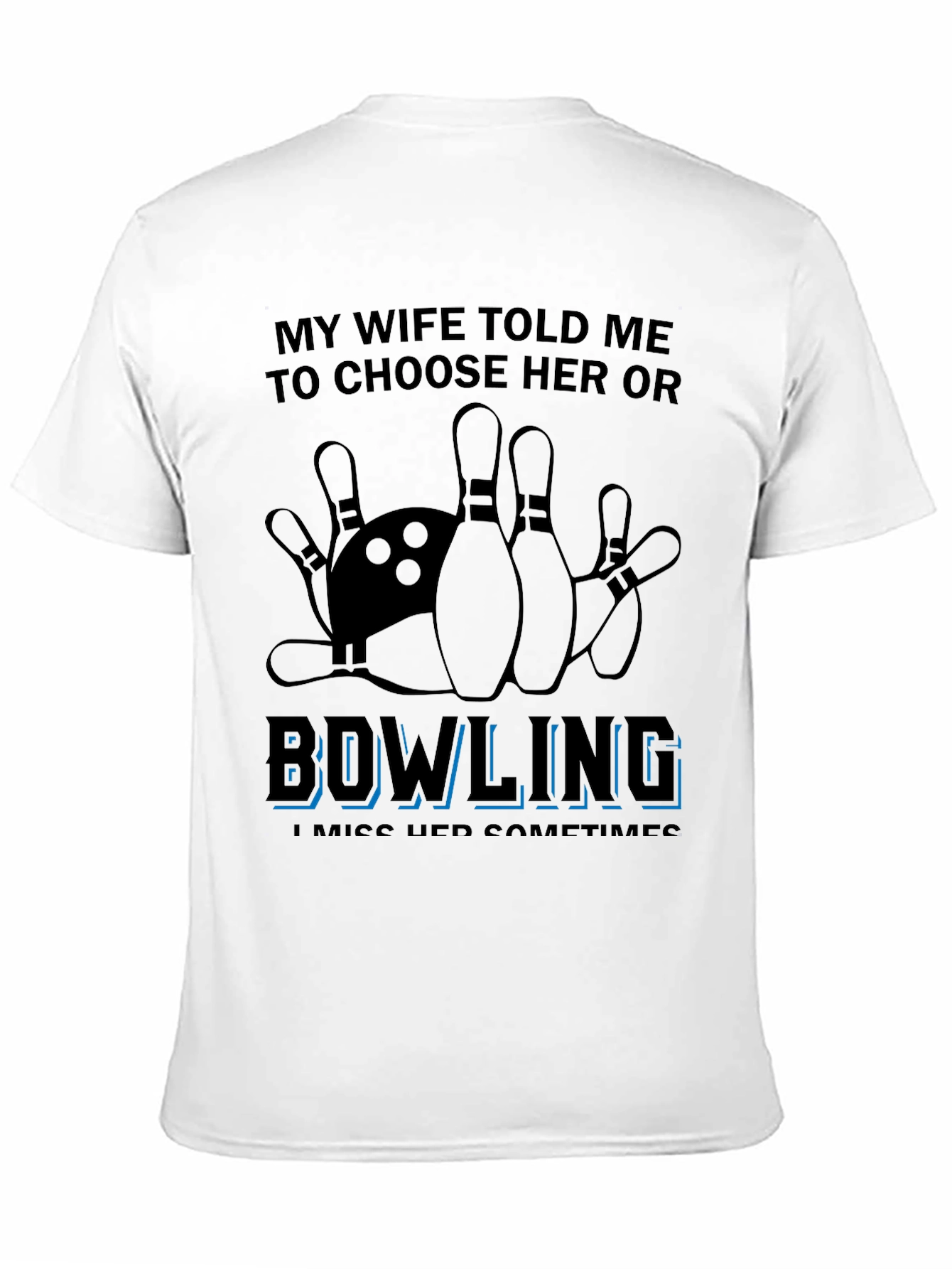 Bowling Over Wife T-Shirt Funny Sarcastic Gift