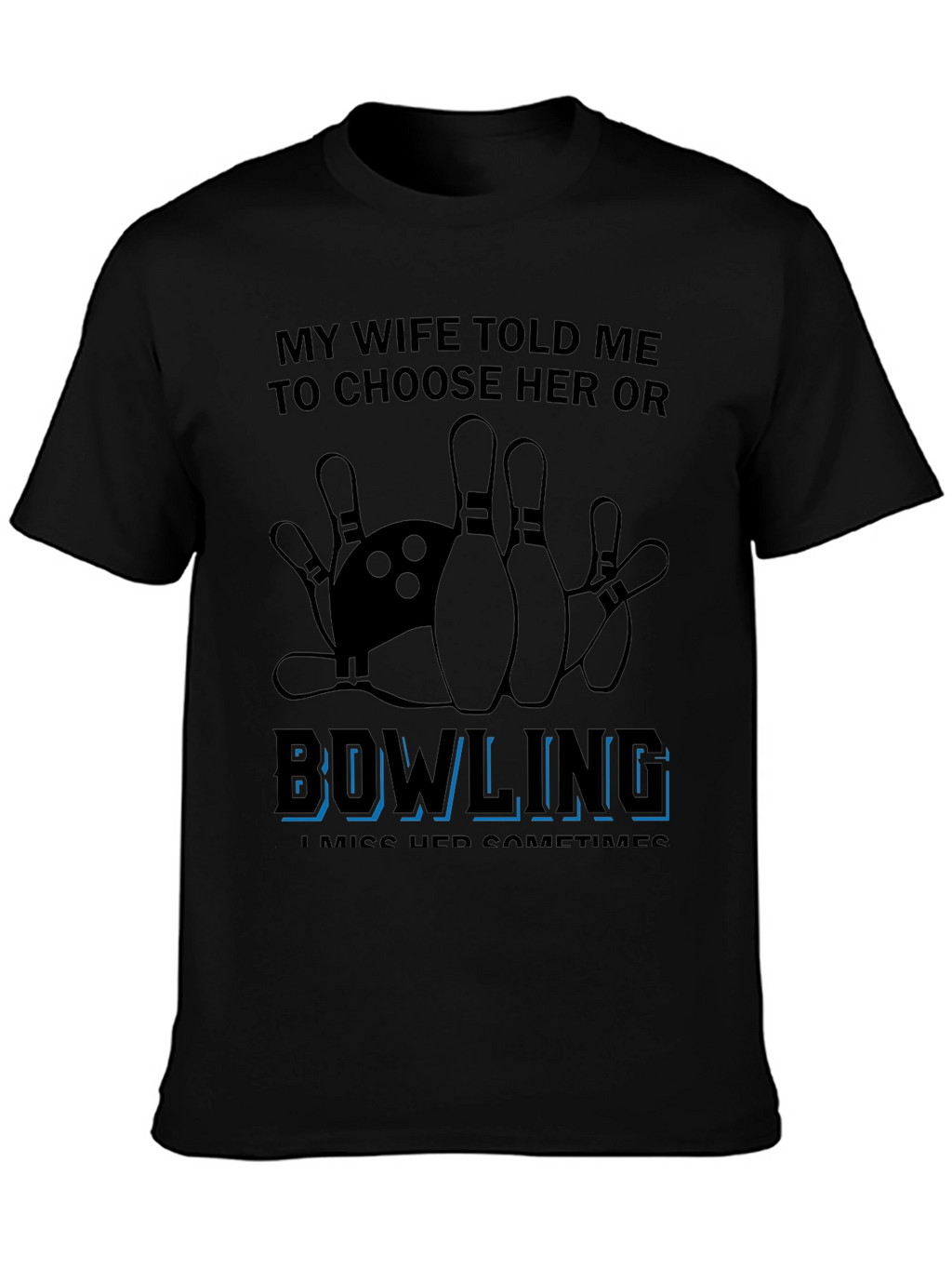 Bowling Over Wife T-Shirt Funny Sarcastic Gift