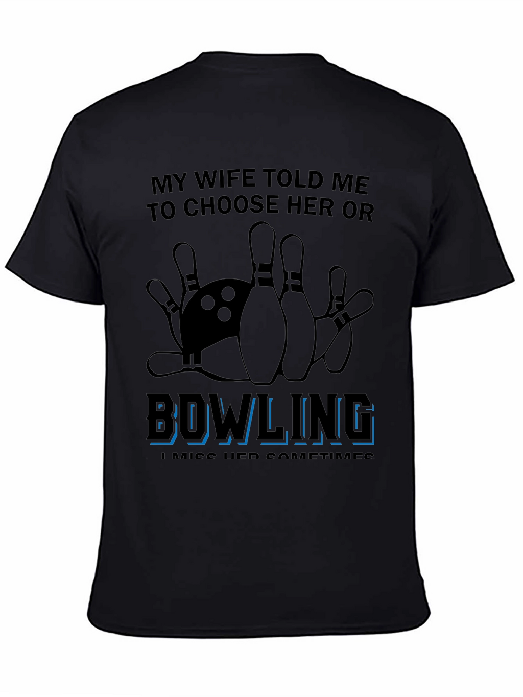 Bowling Over Wife T-Shirt Funny Sarcastic Gift
