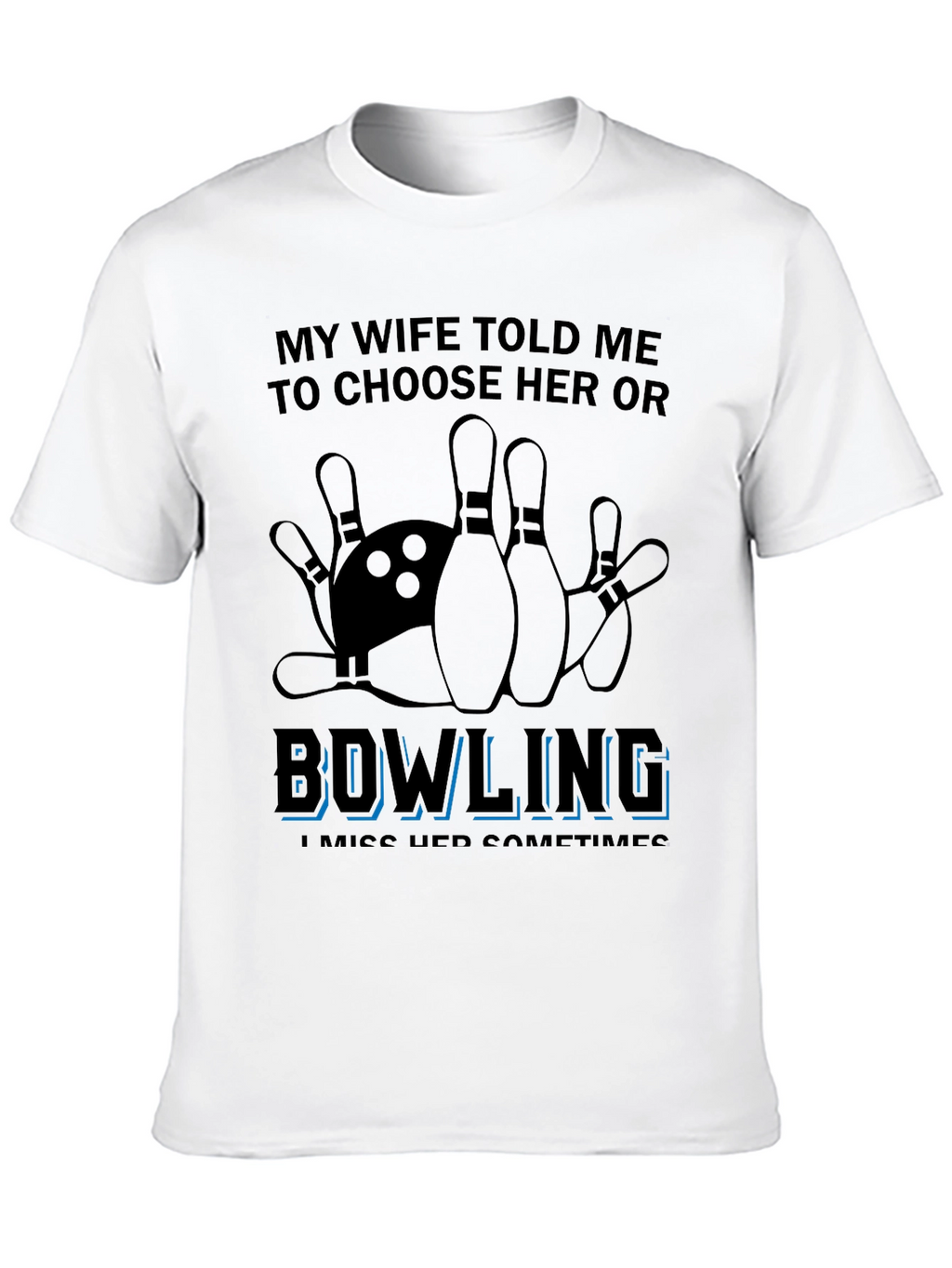 Bowling Over Wife T-Shirt Funny Sarcastic Gift