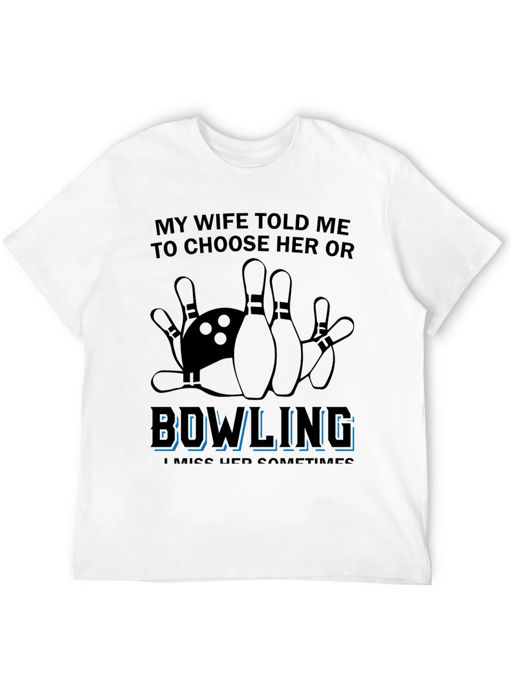 Bowling Over Wife T-Shirt Funny Sarcastic Gift