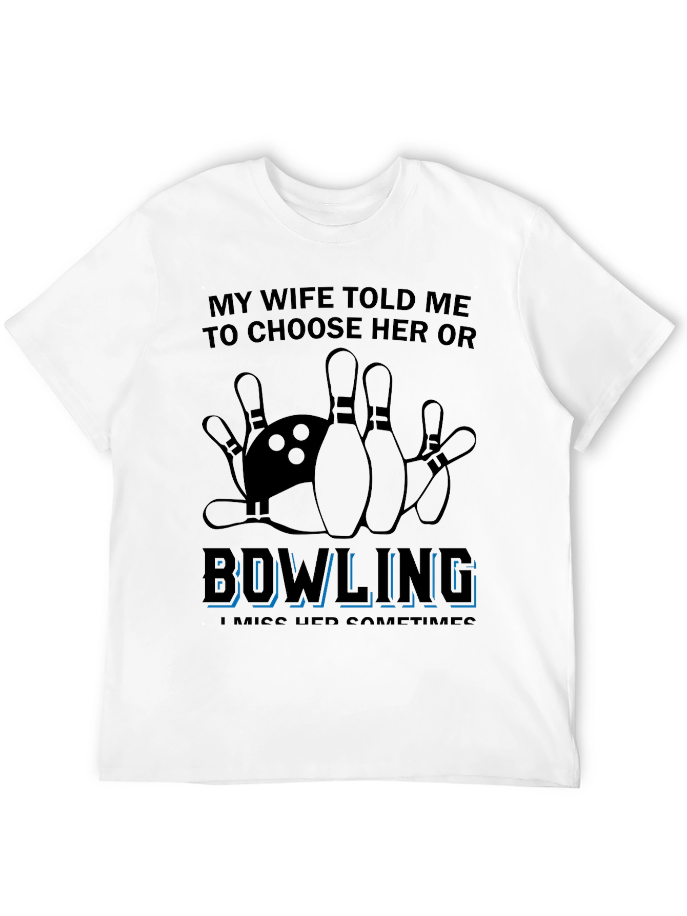 Bowling Over Wife T-Shirt Funny Sarcastic Gift