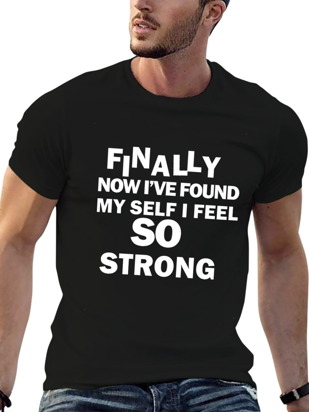Inspirational T-Shirt: Finally Now I Feel Strong