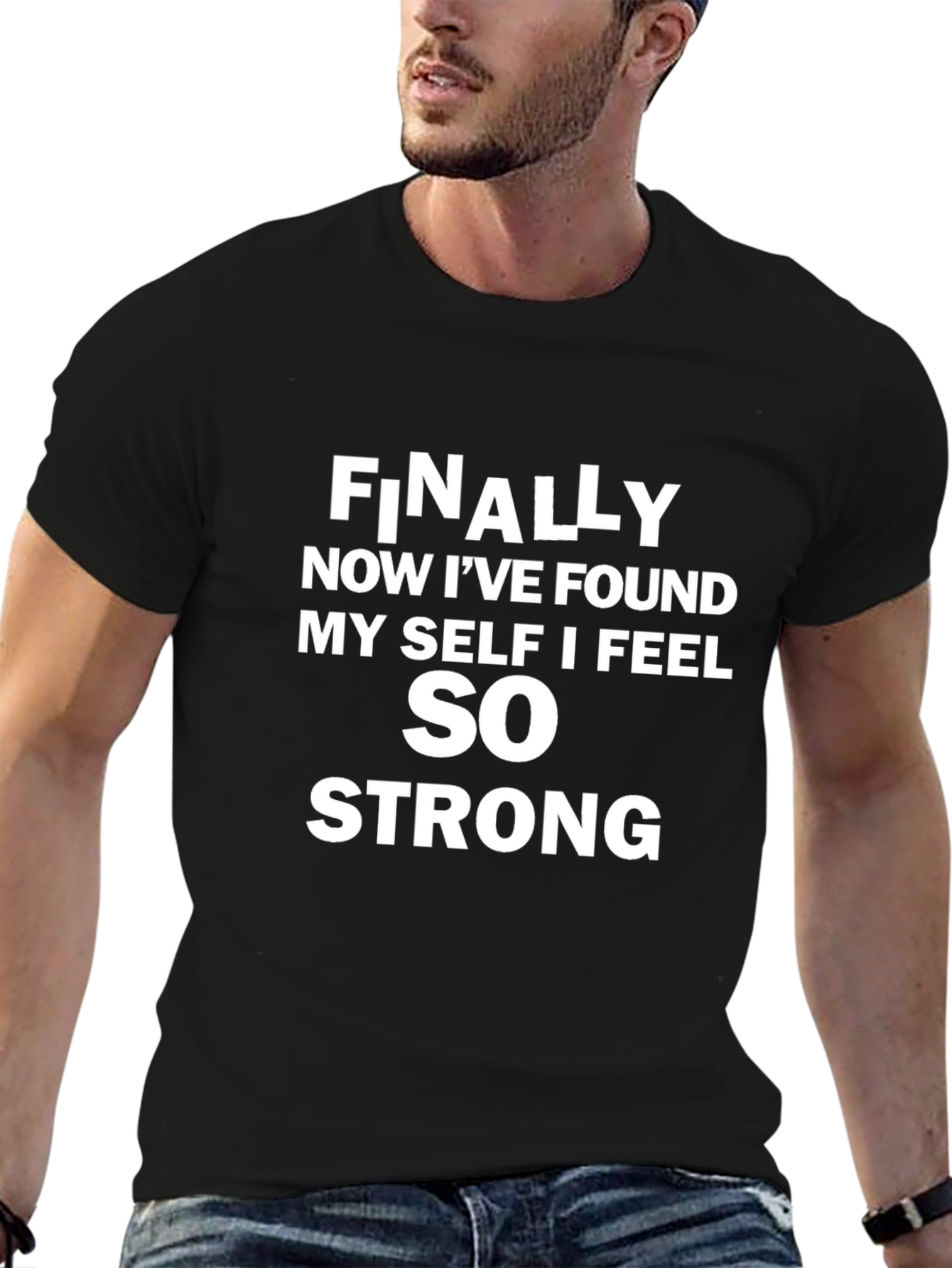 Inspirational T-Shirt: Finally Now I Feel Strong
