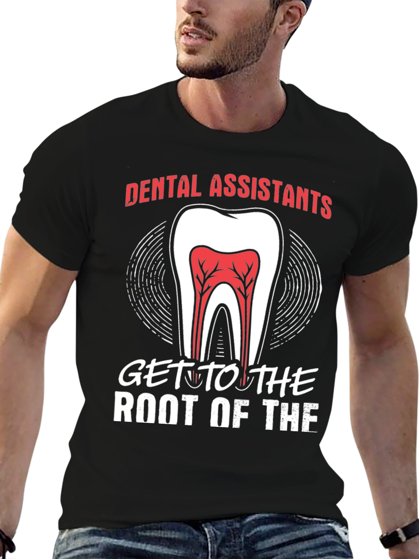 Dental Assistant Root Of The T-Shirt