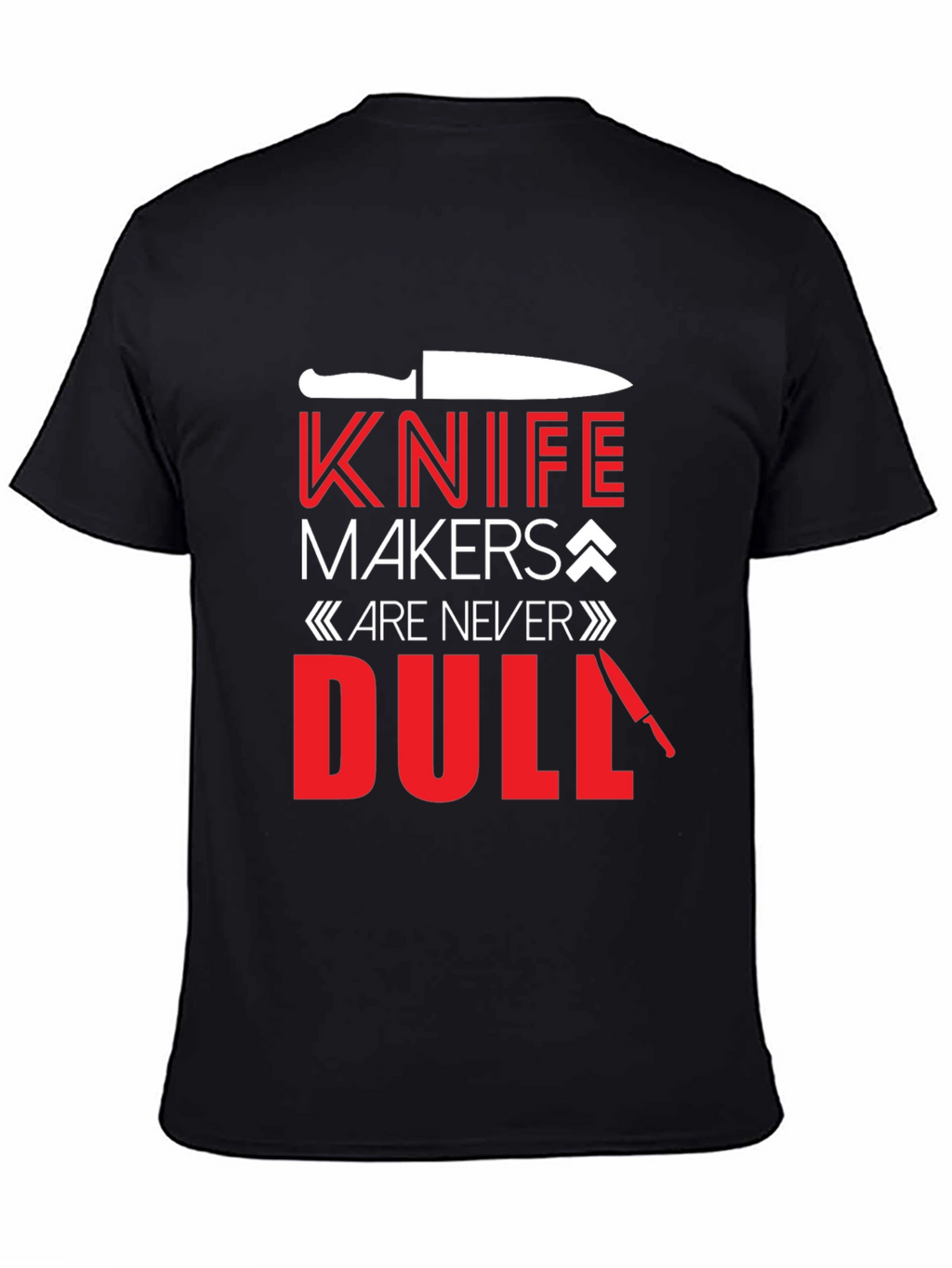 Knife Makers Are Never Dull Black T-Shirt