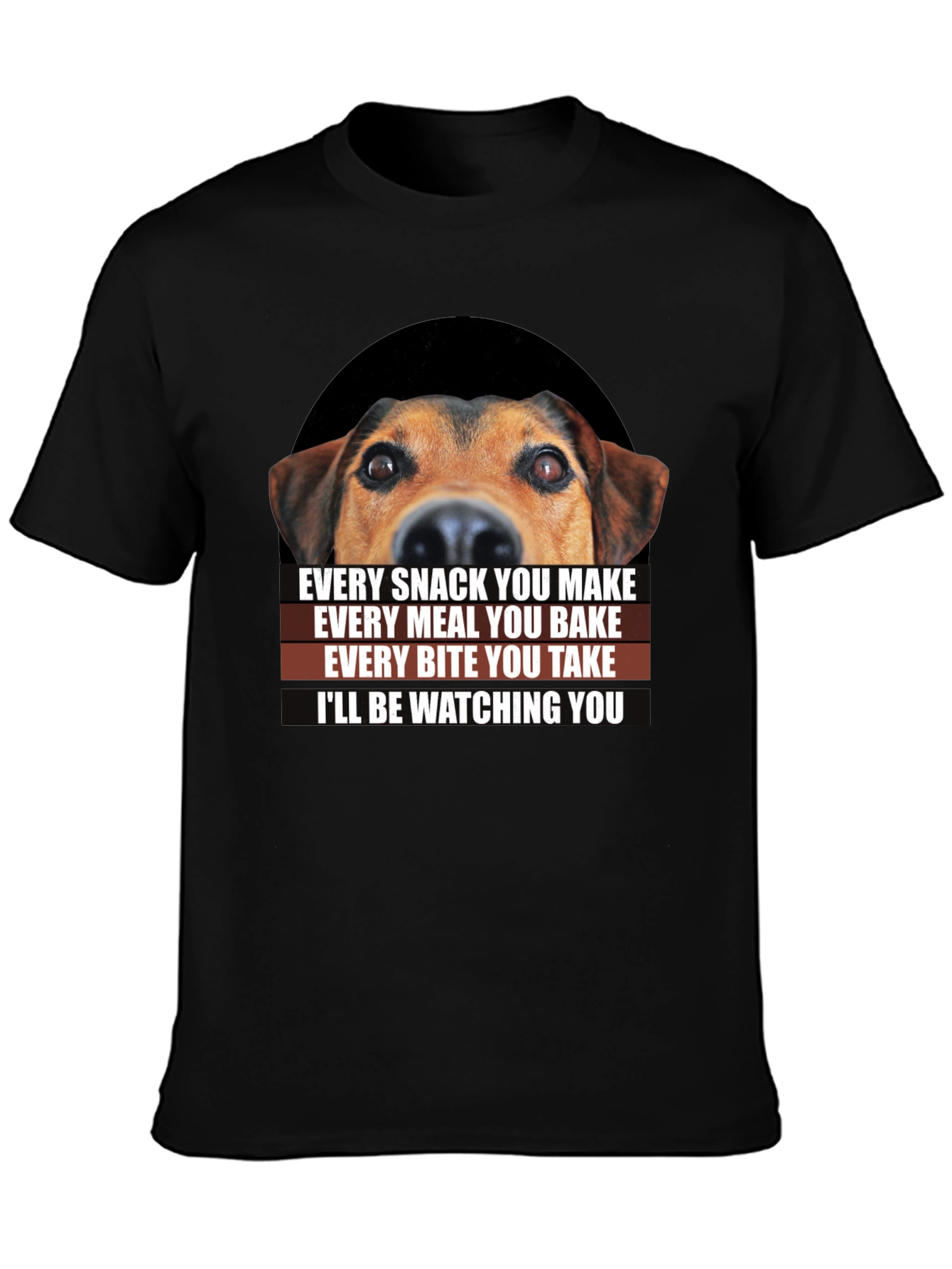 “I’ll Be Watching You” Dog T-Shirt – Funny Dog Lover Graphic Tee