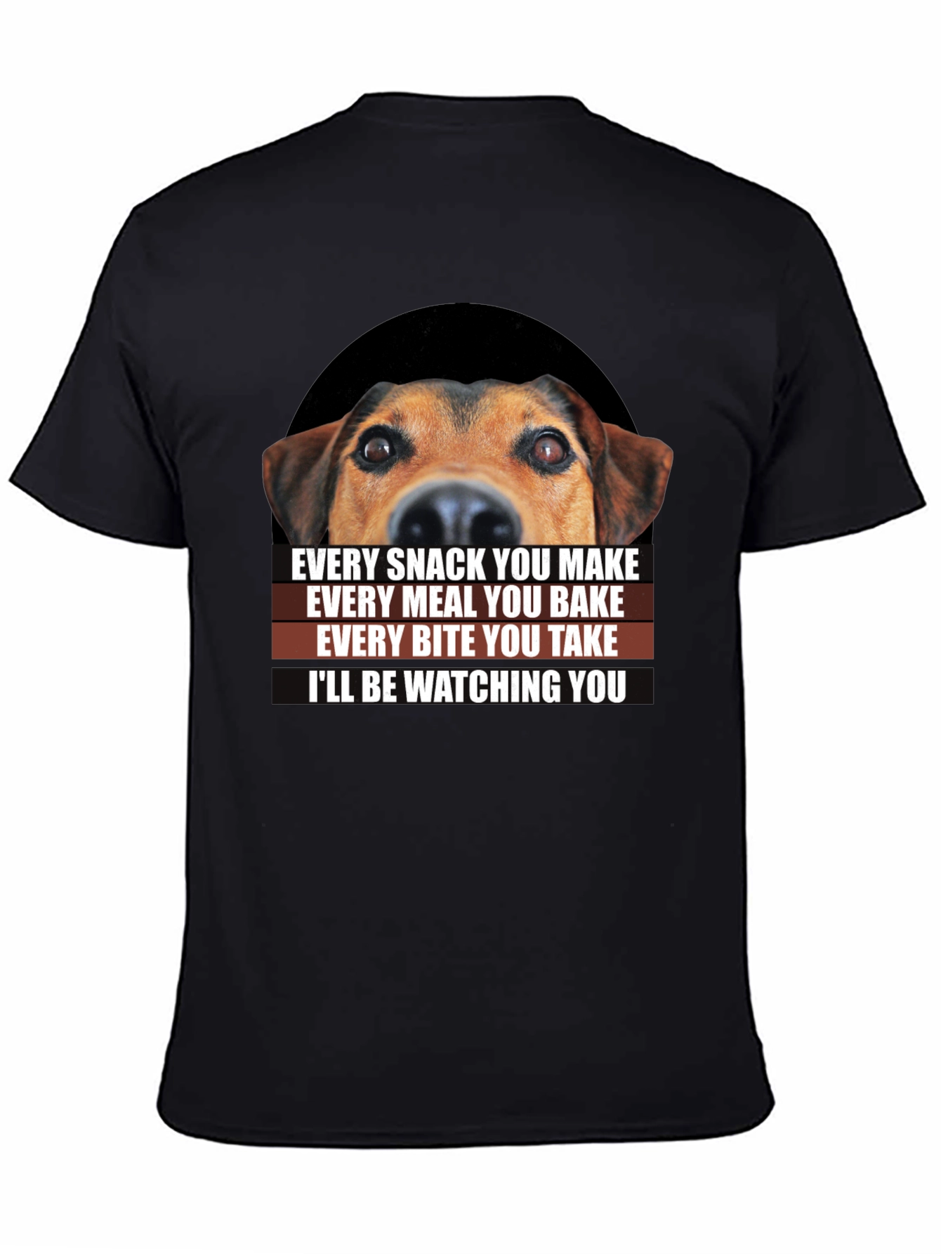 “I’ll Be Watching You” Dog T-Shirt – Funny Dog Lover Graphic Tee
