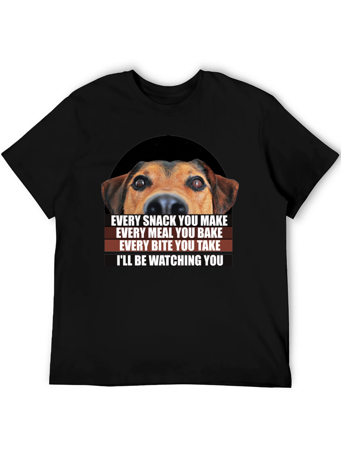 “I’ll Be Watching You” Dog T-Shirt – Funny Dog Lover Graphic Tee