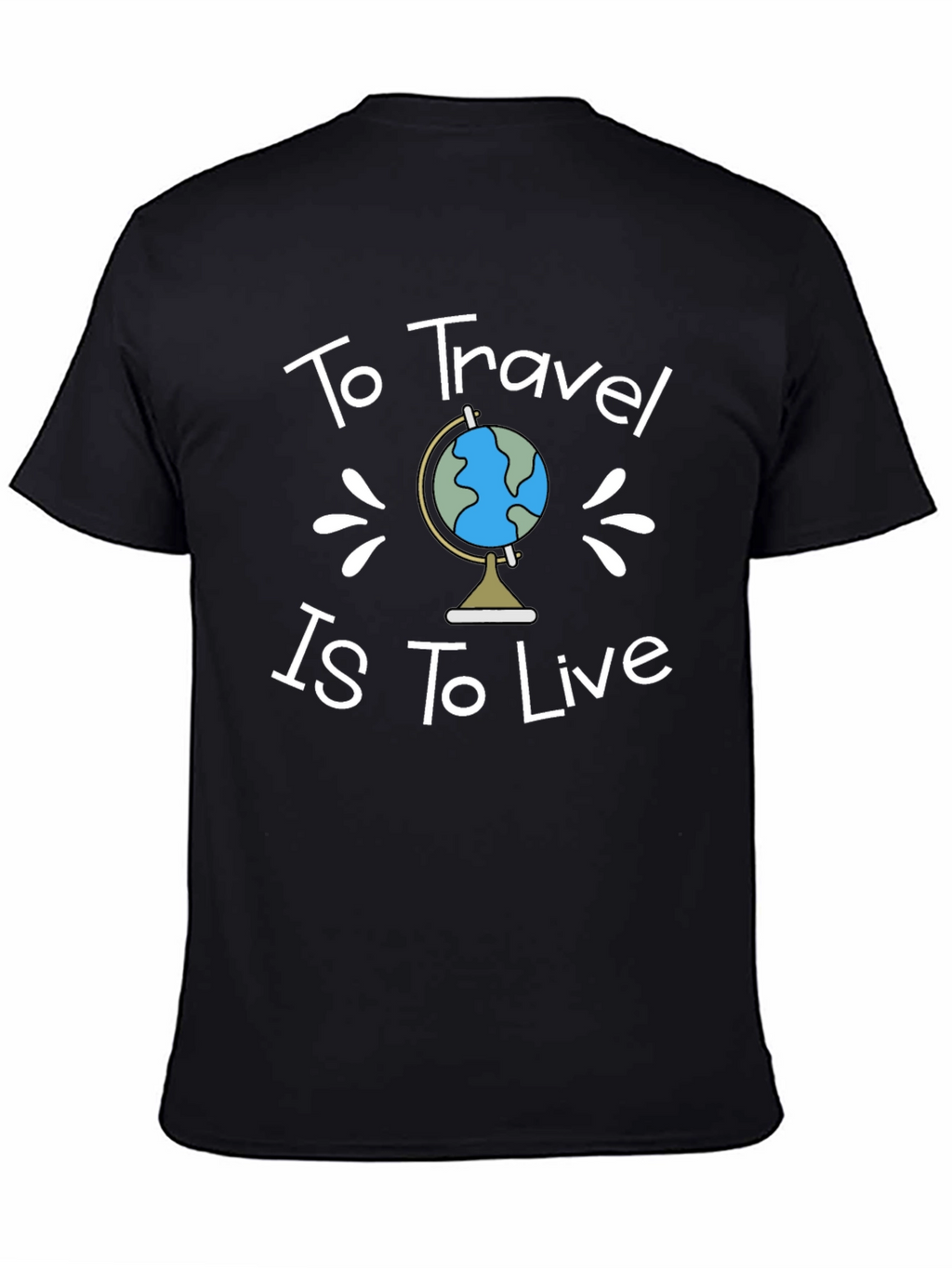 To Travel is To Live Black T-Shirt