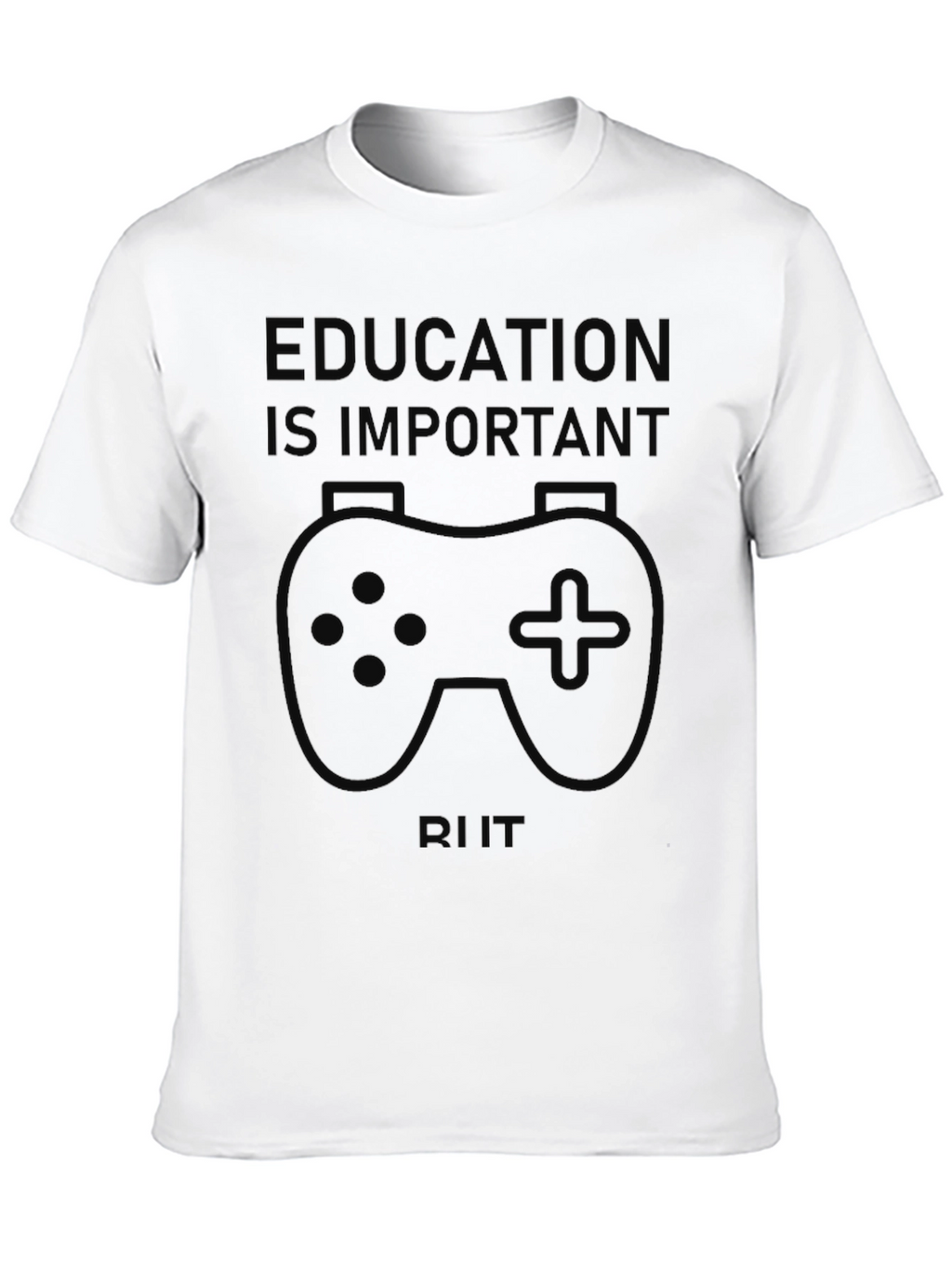 Education is Important Gaming T-Shirt
