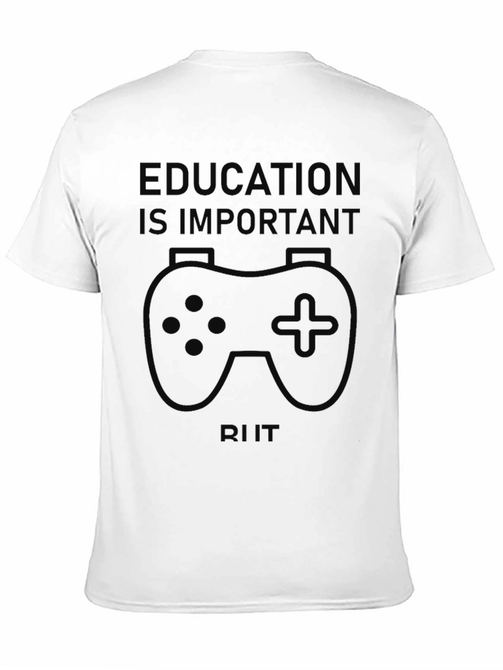 Education is Important Gaming T-Shirt