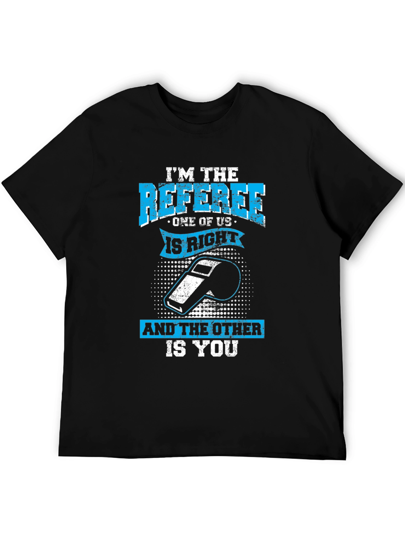 Referee T-Shirt - One of Us is Right
