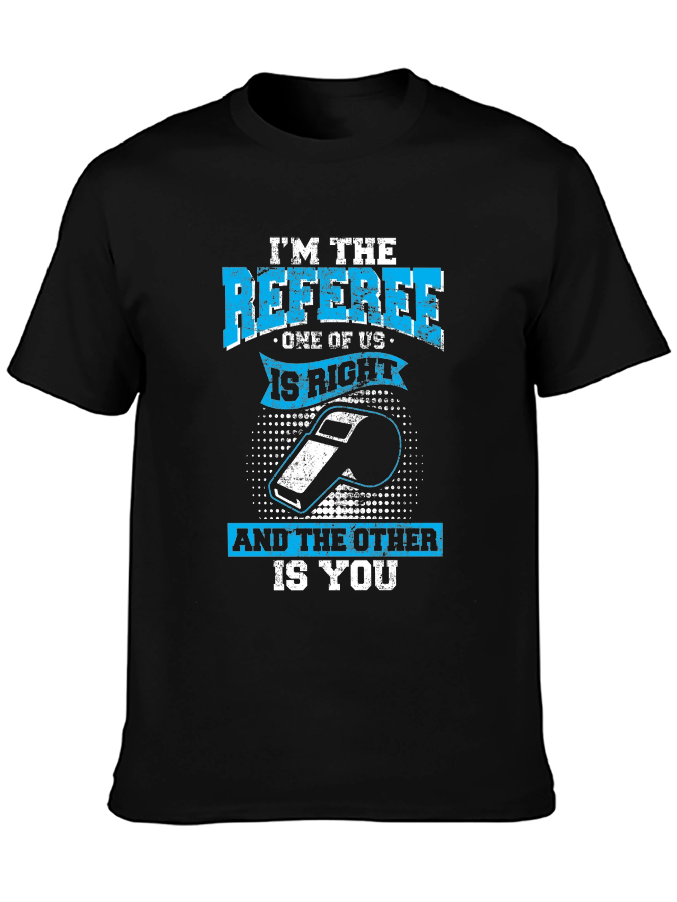 Referee T-Shirt - One of Us is Right