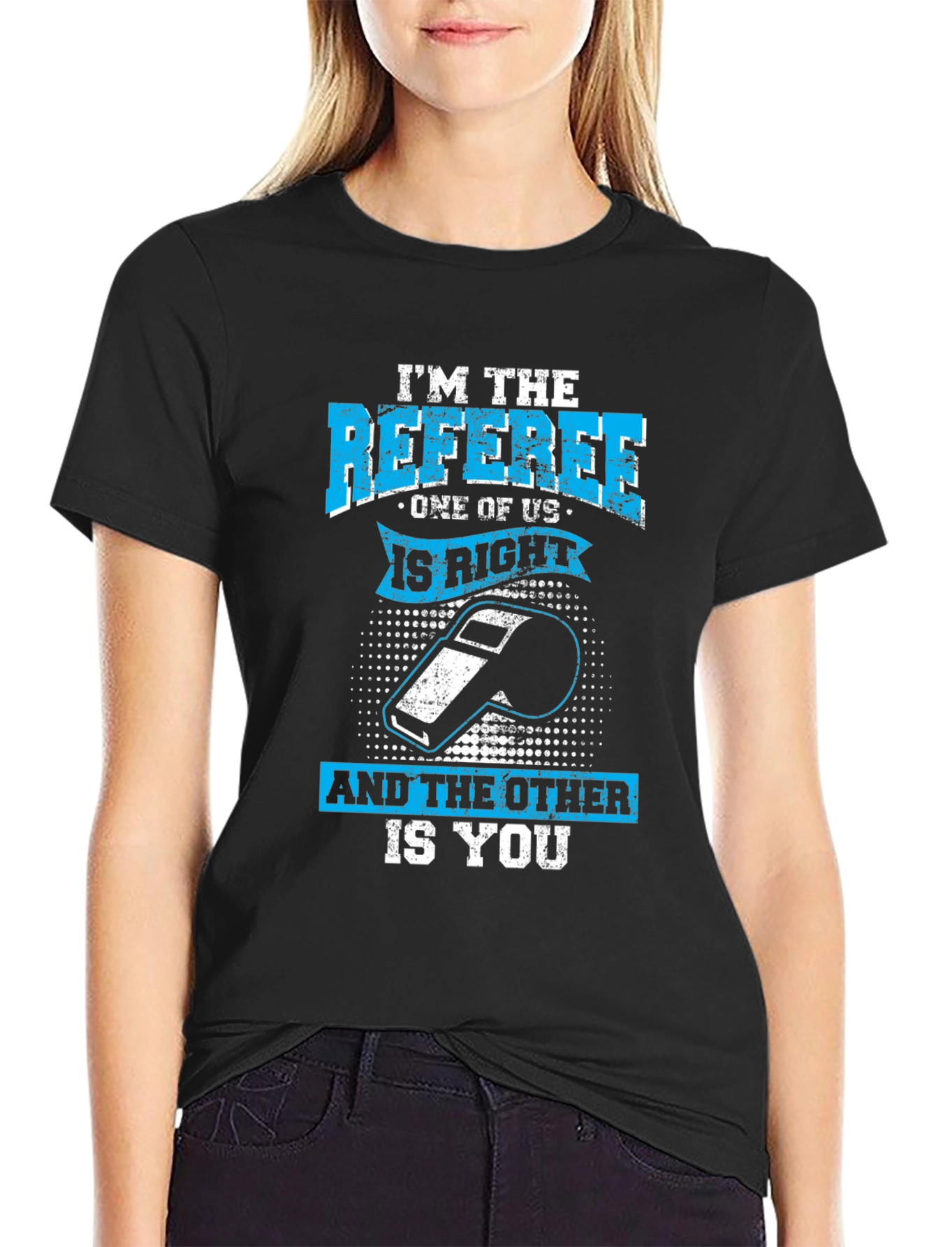 Referee T-Shirt - One of Us is Right