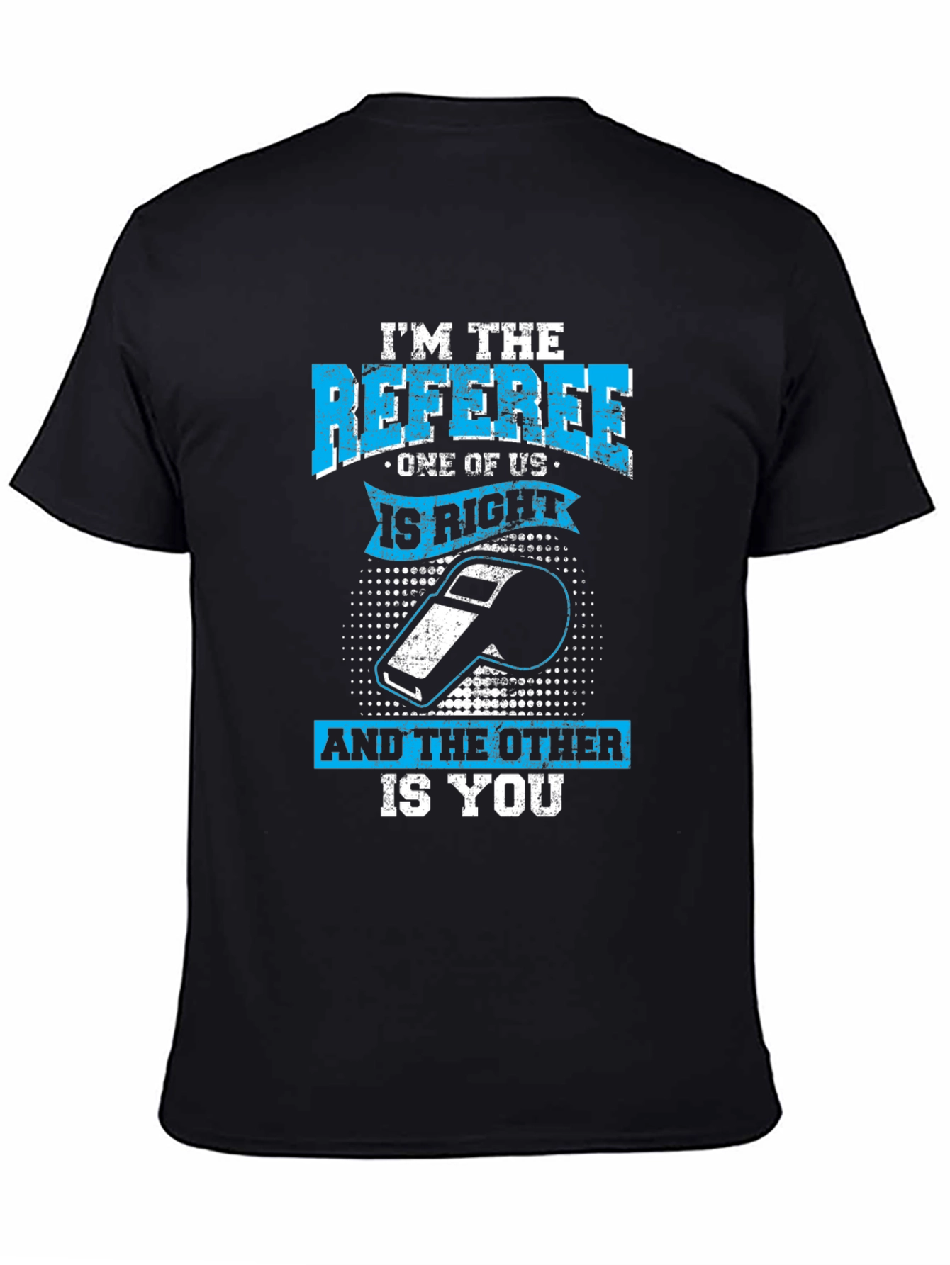 Referee T-Shirt - One of Us is Right