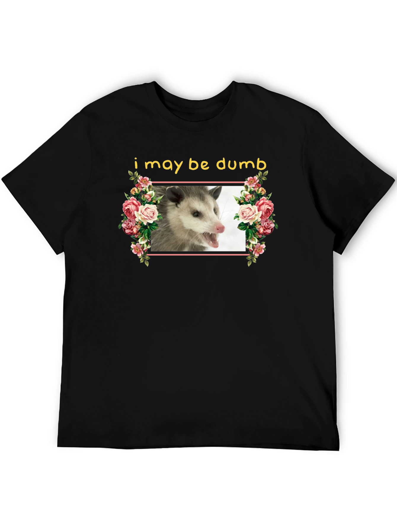 Funny Opossum T-Shirt - I May Be Dumb Graphic Tee